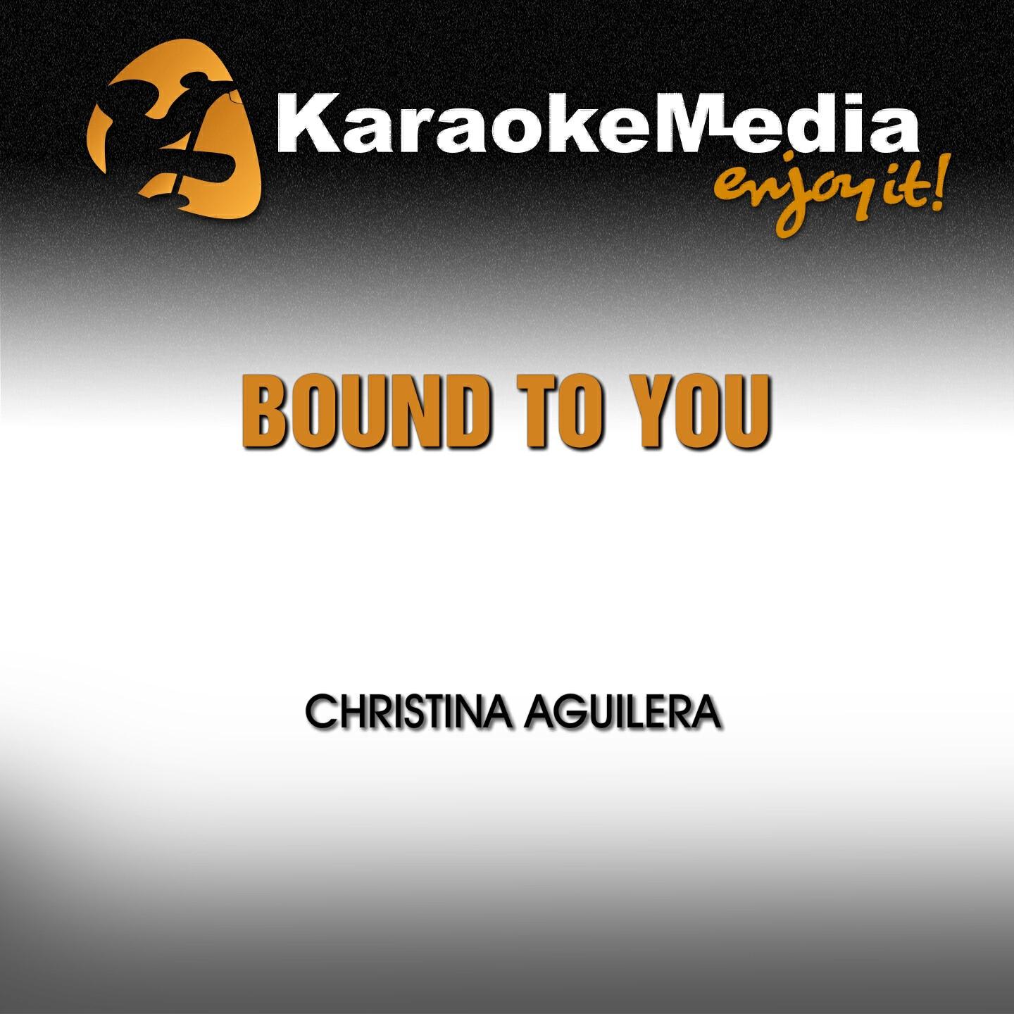 Karaokemedia - Bound to You (Karaoke Version) [In the Style of Christina Aguilera]