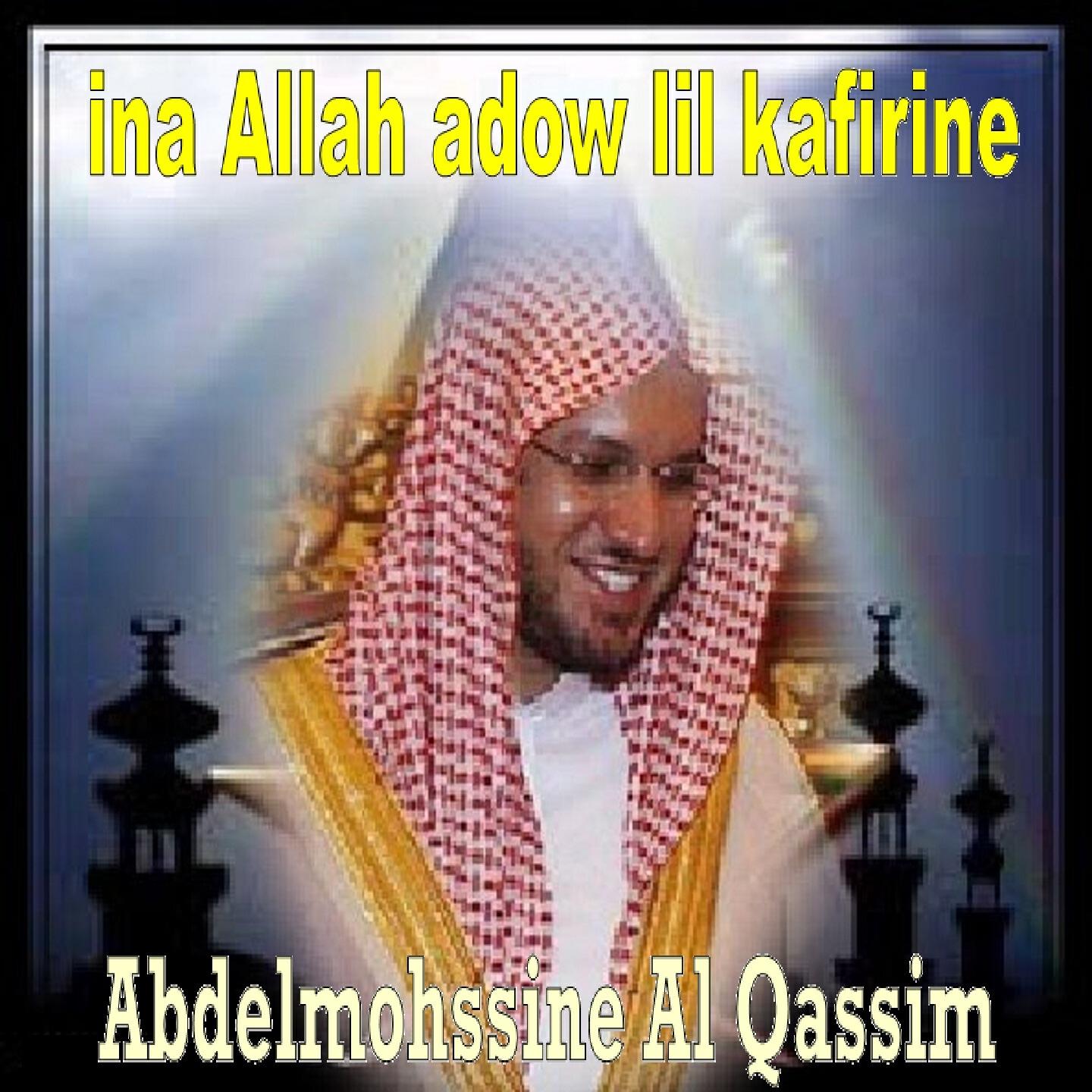 Abdelmohssine Al Qassim - Ina Allah Adow Lil Kafirine (Quran)