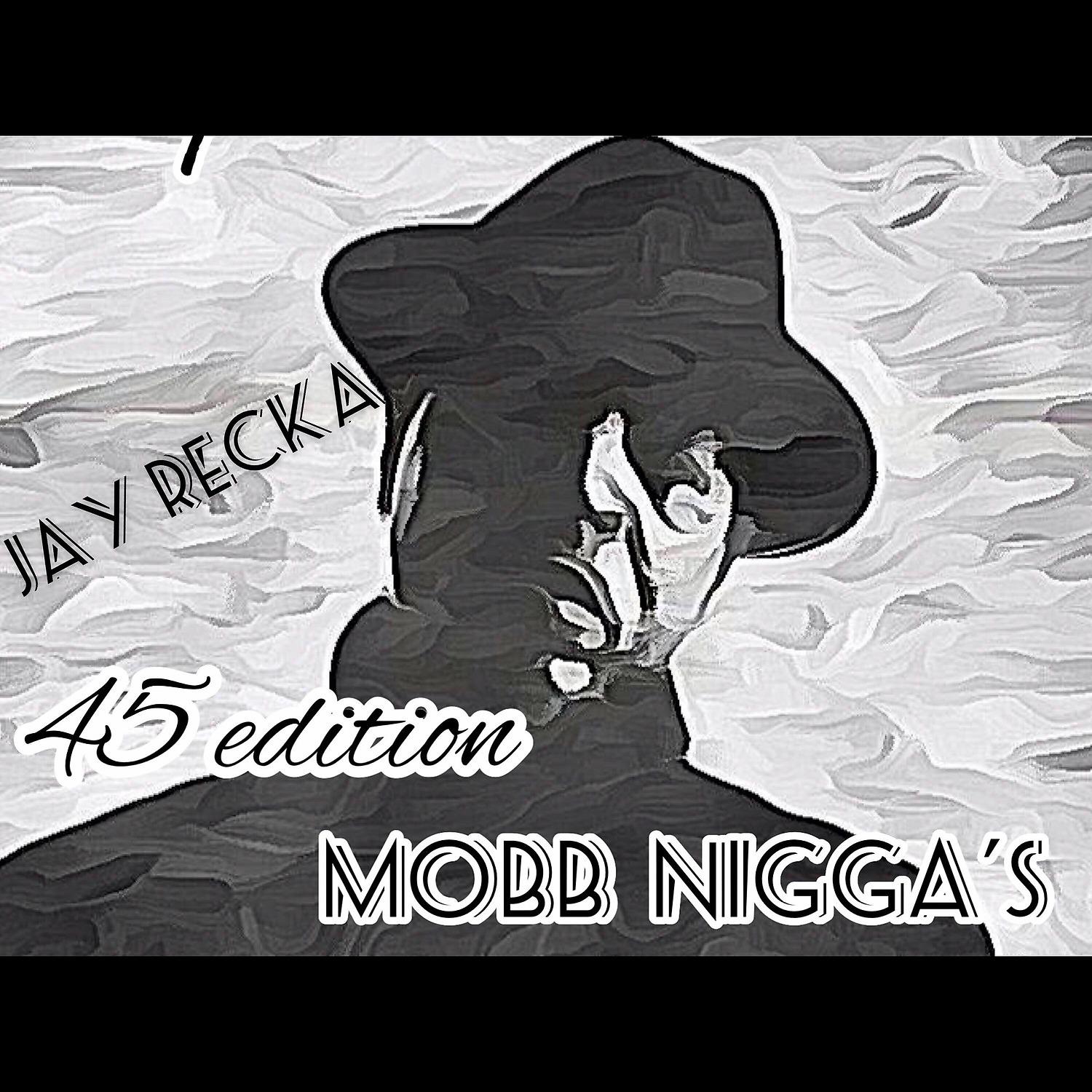 Постер альбома Jay Recka  45 Edition. Mobb Nicca’s