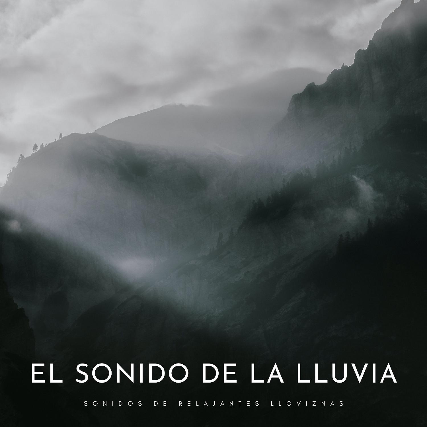 Постер альбома El Sonido De La Lluvia: Sonidos De Relajantes Lloviznas