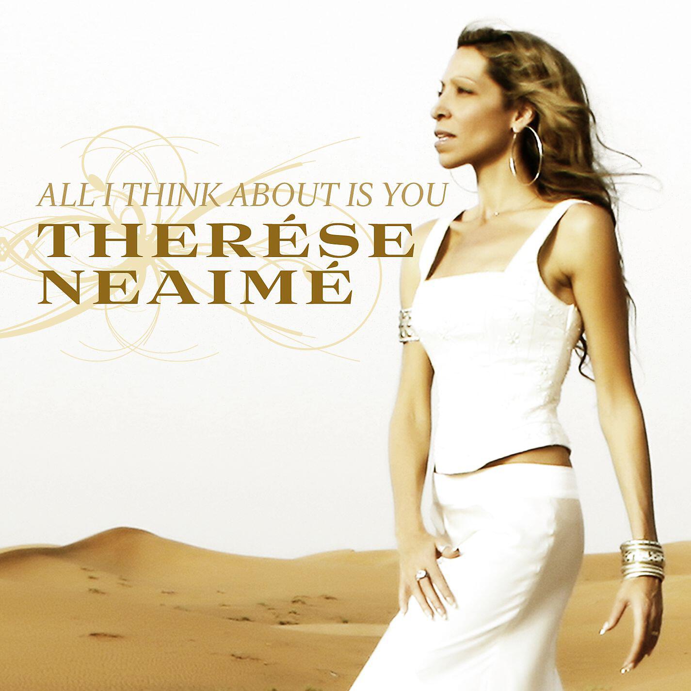 Therése Neaimé - All I Think About Is You