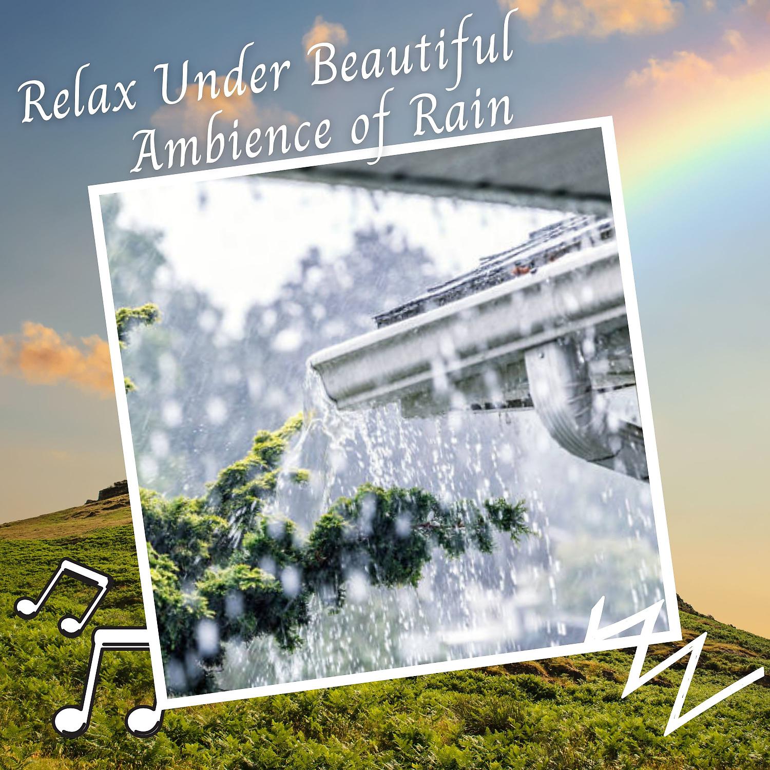 Постер альбома Relax Under Beautiful Ambience of Rain
