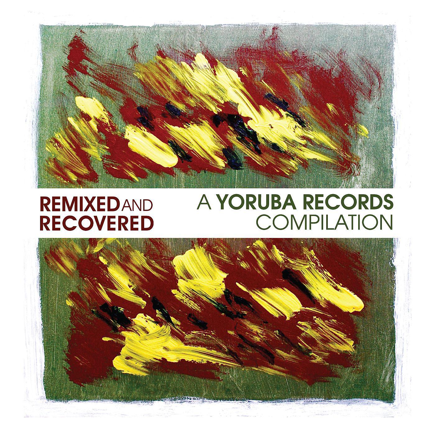 Постер альбома Remixed & Recovered - A Yoruba Records Compilation