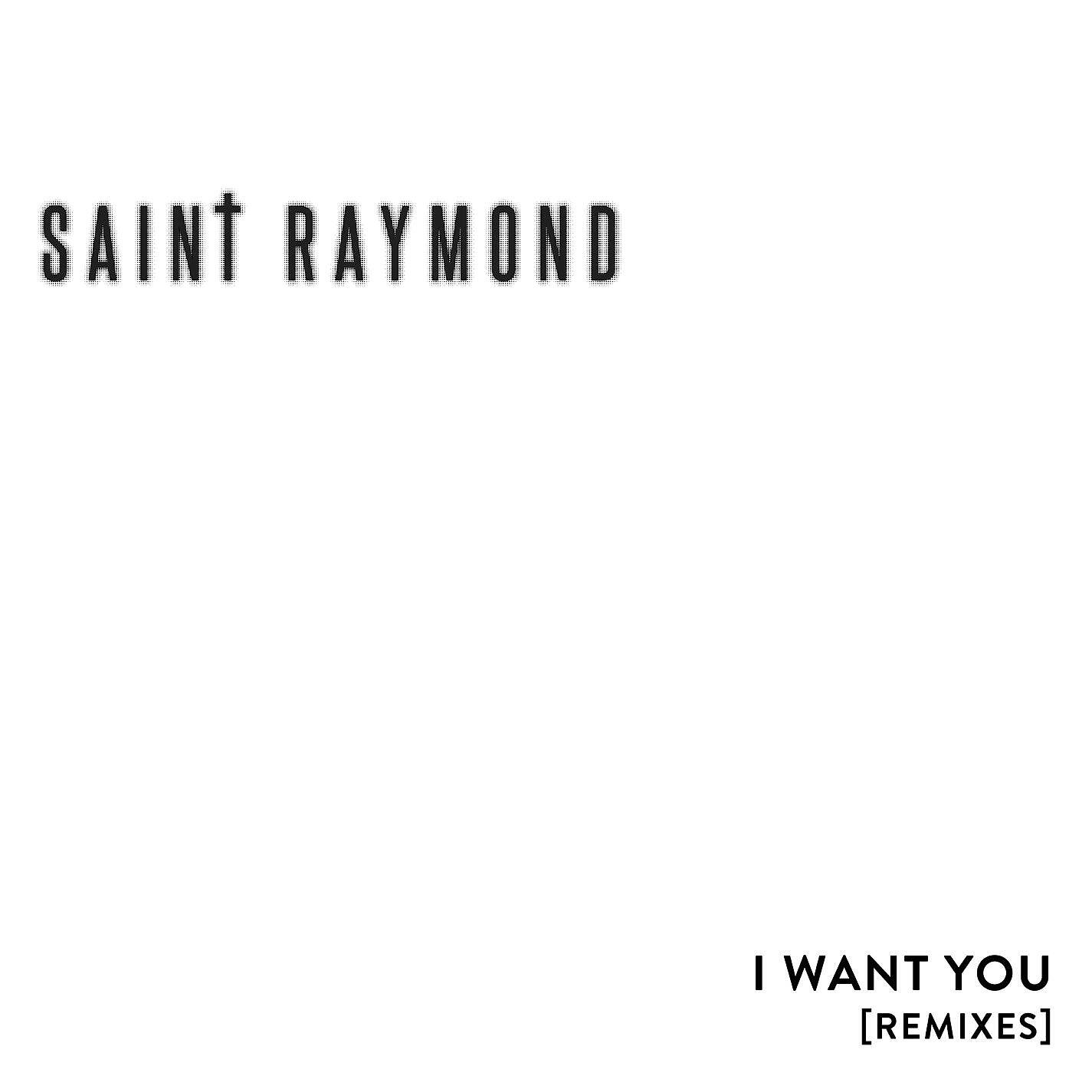 Saint Raymond - I Want You (Thom Alt-J Remix)