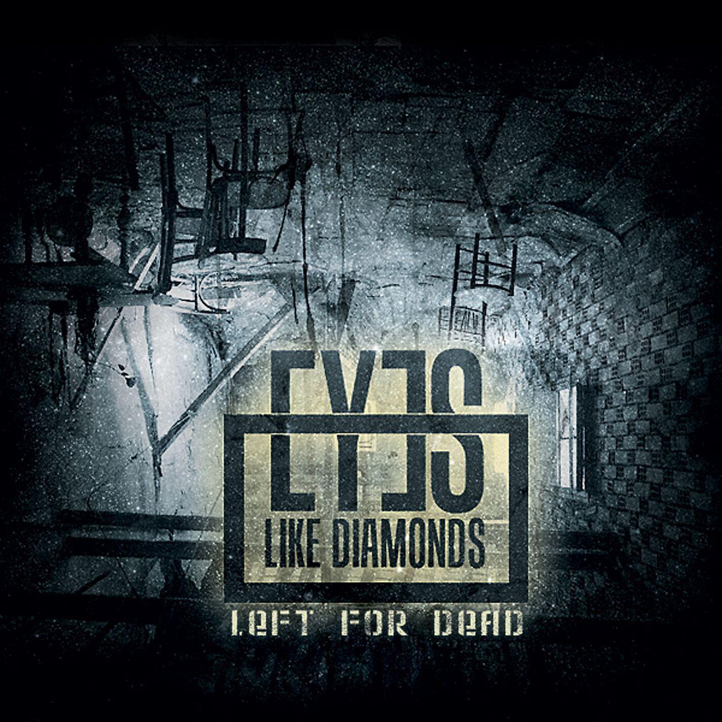 Eyes Like Diamonds - Left For Dead