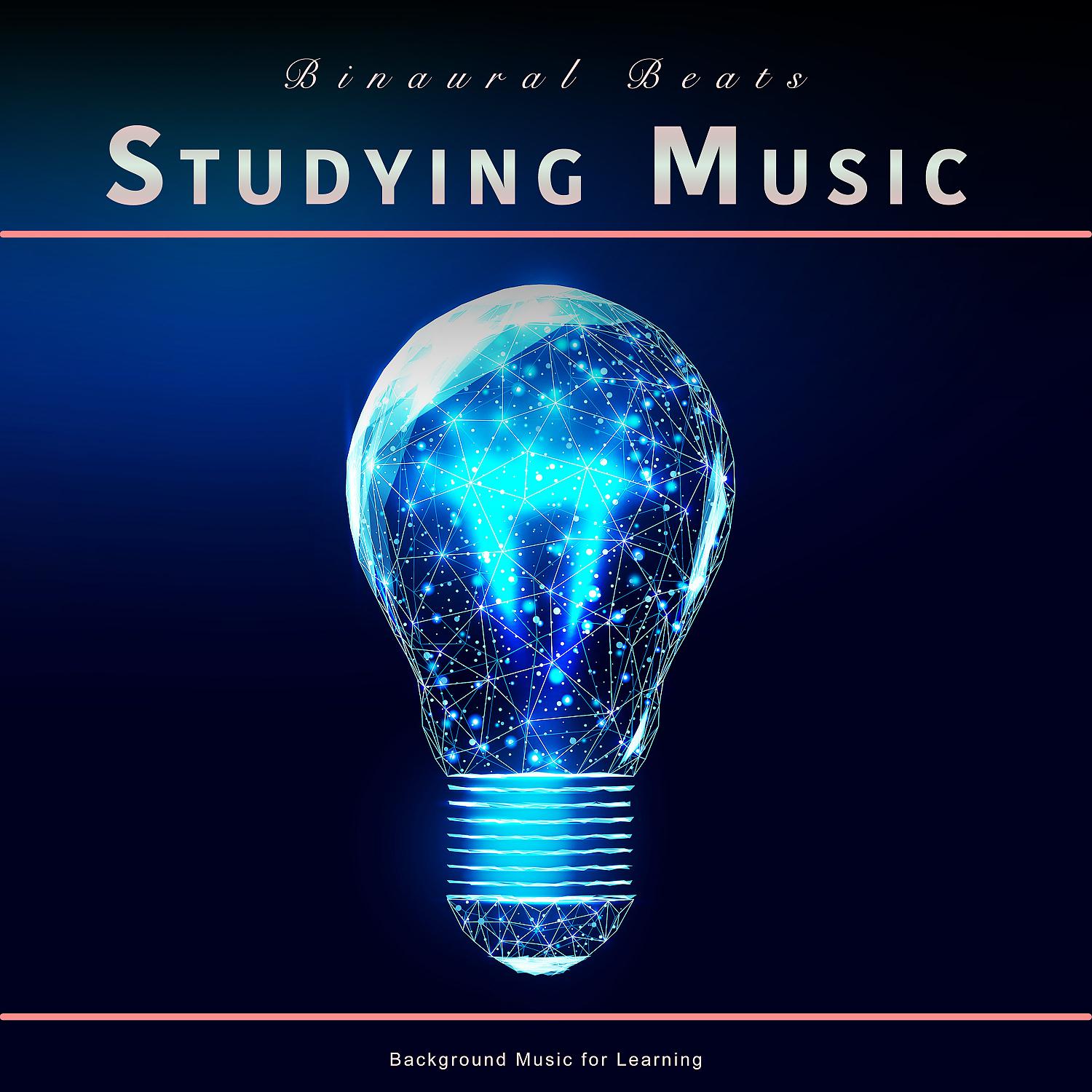 Постер альбома Binaural Beats Studying Music: Background Music for Learning