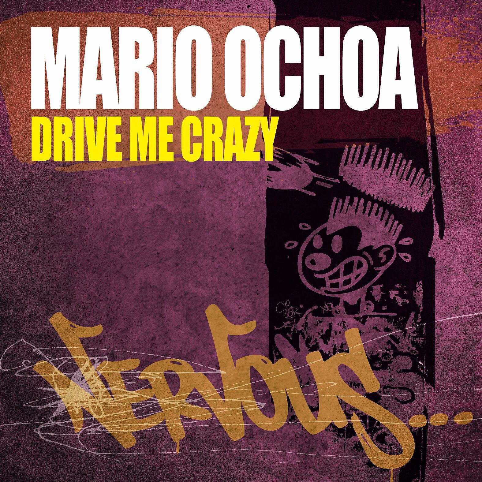 Mario Ochoa - Drive Me Crazy (Original Mix)