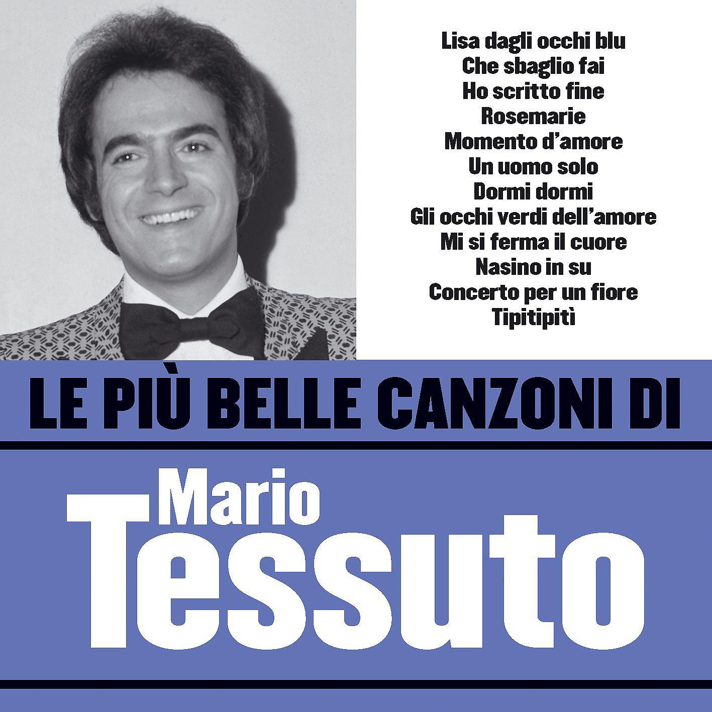 Постер альбома Le più belle canzoni di Mario Tessuto