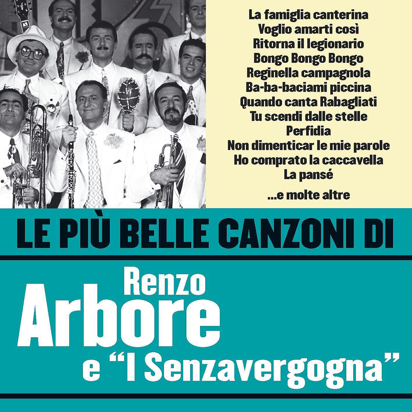 Постер альбома Le più belle canzoni di Renzo Arbore e i Senza Vergogna