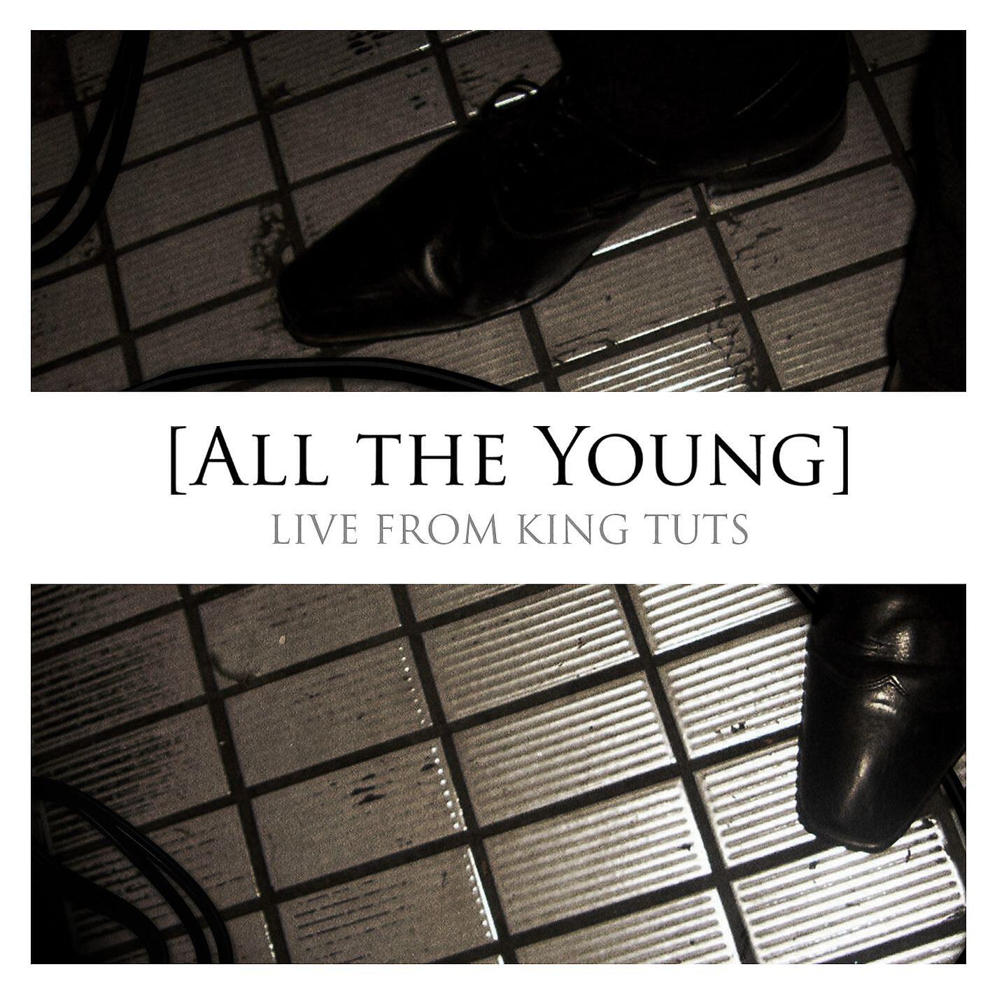 All The Young - Here to Stay (Live from King Tuts)