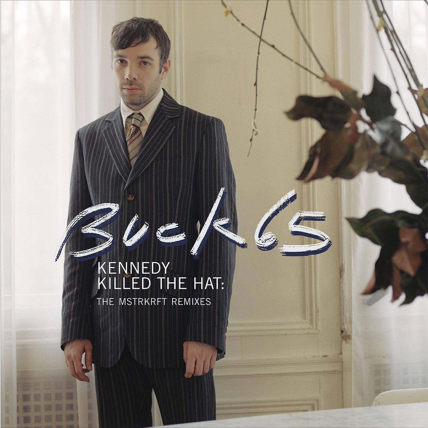 Buck 65 - Kennedy Killed the Hat (MSTRKRFT Rock Remix)