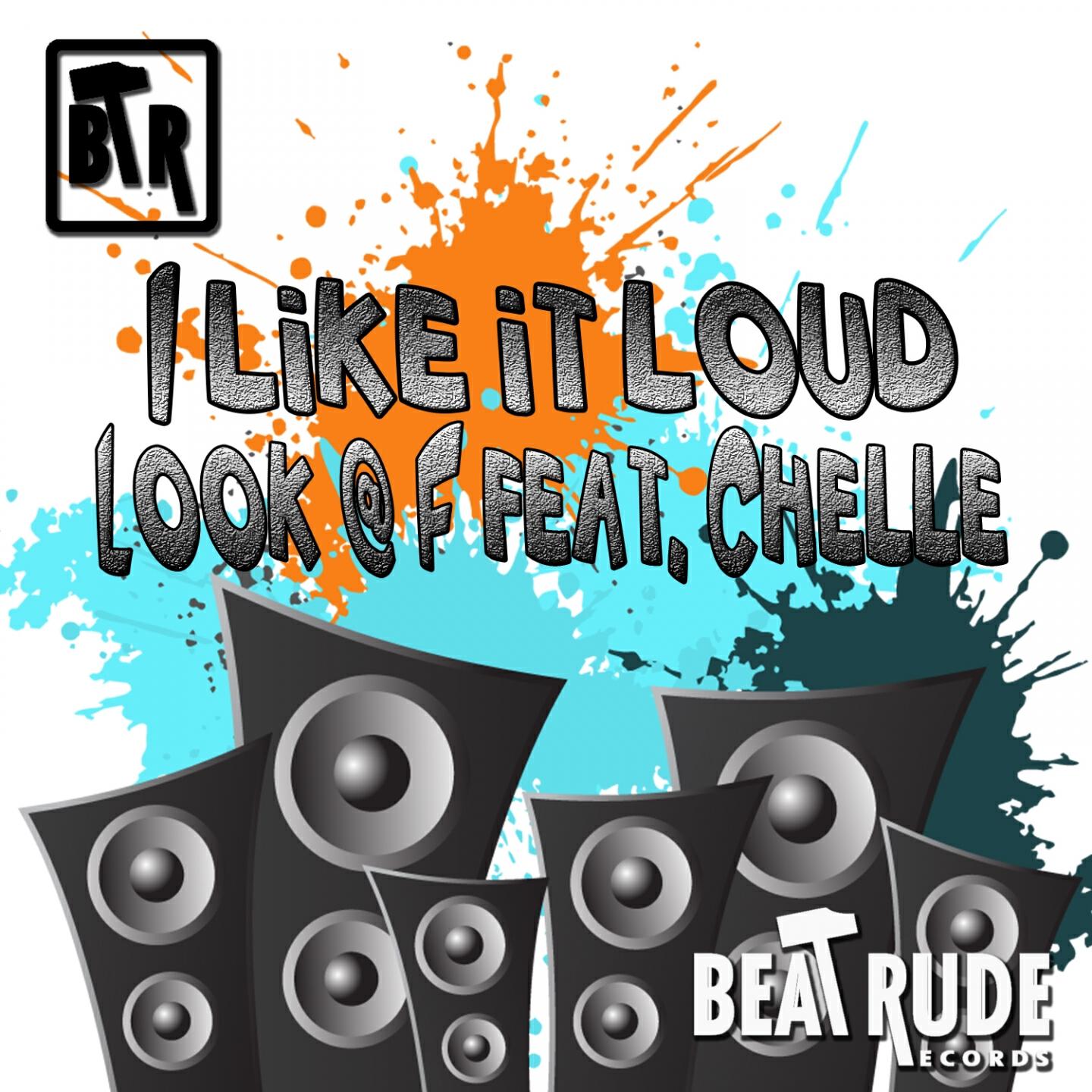 Look @ F - I Like It Loud (Matt Banga Remix)
