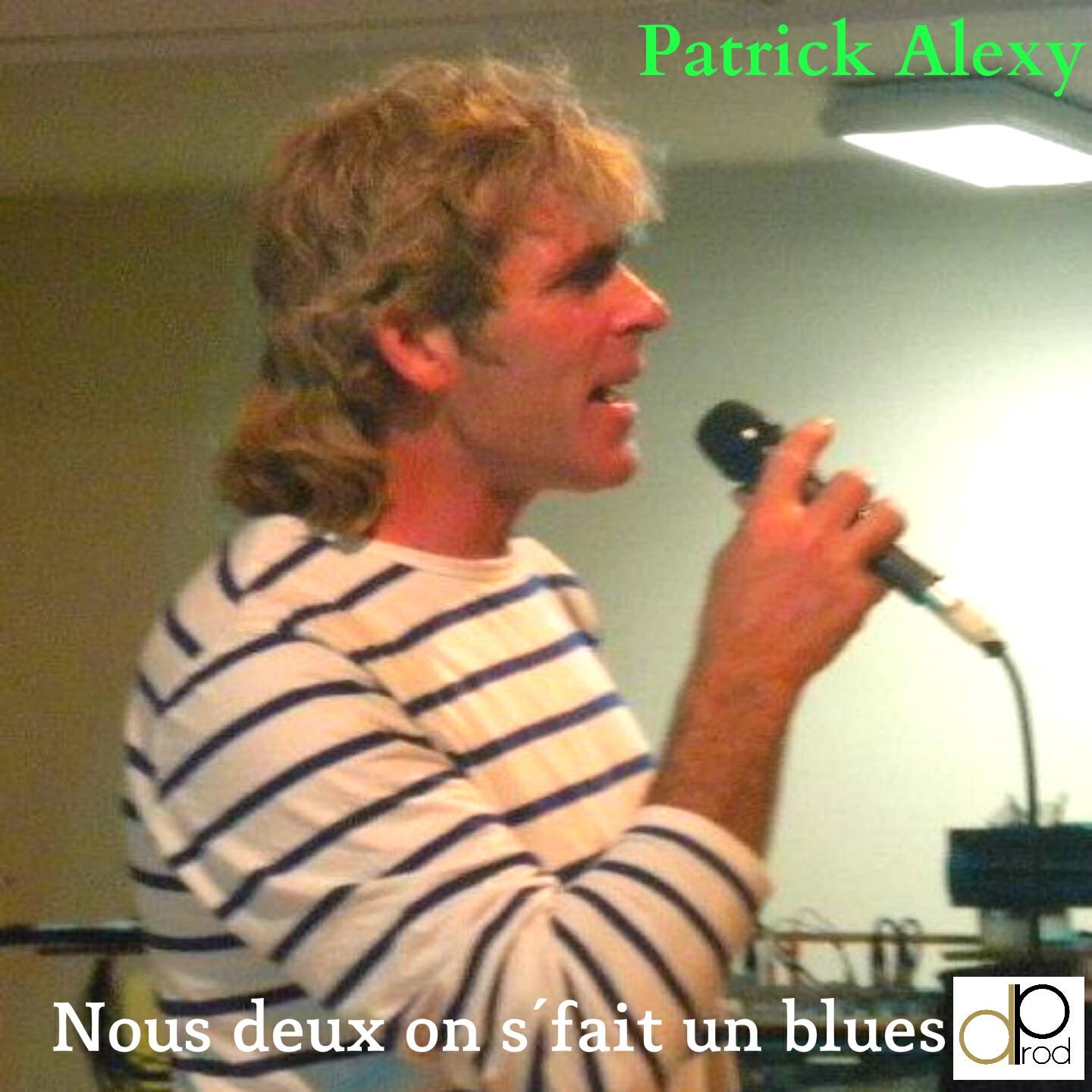 Patrick Alexy - Faut que j'me tire ailleurs