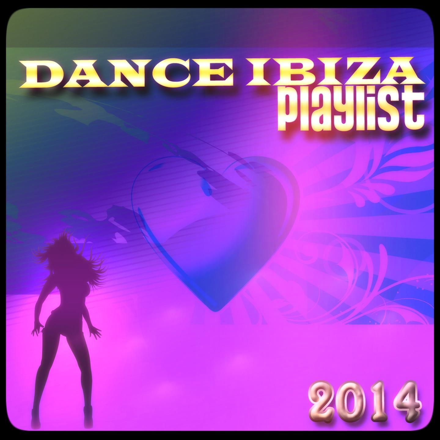 Постер альбома Dance Ibiza Playlist 2014