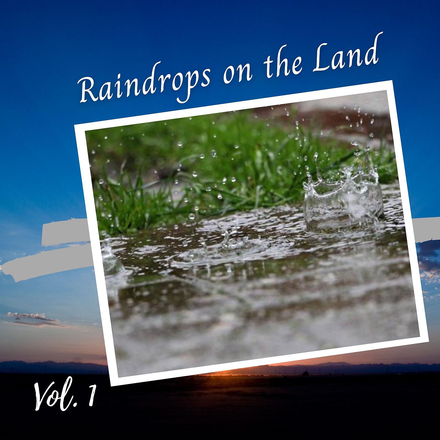 Постер альбома Raindrops on the Land Vol. 1