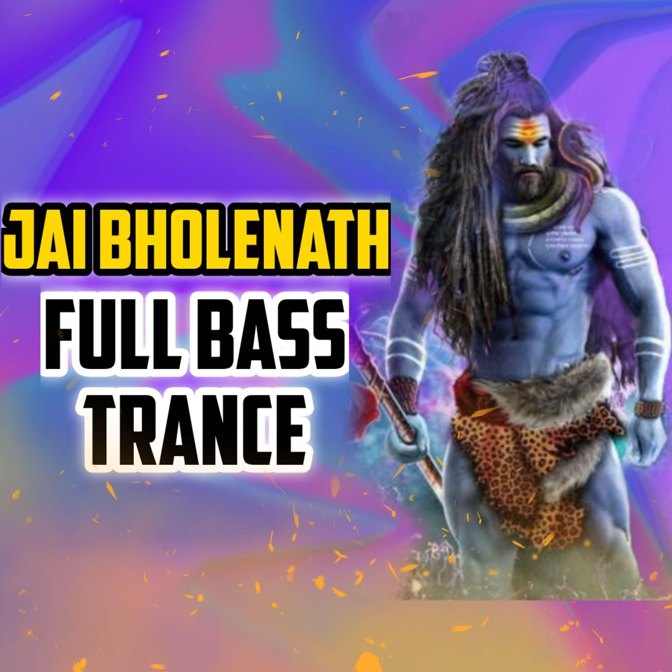 Постер альбома Jai Bholenath Full Bass Trance