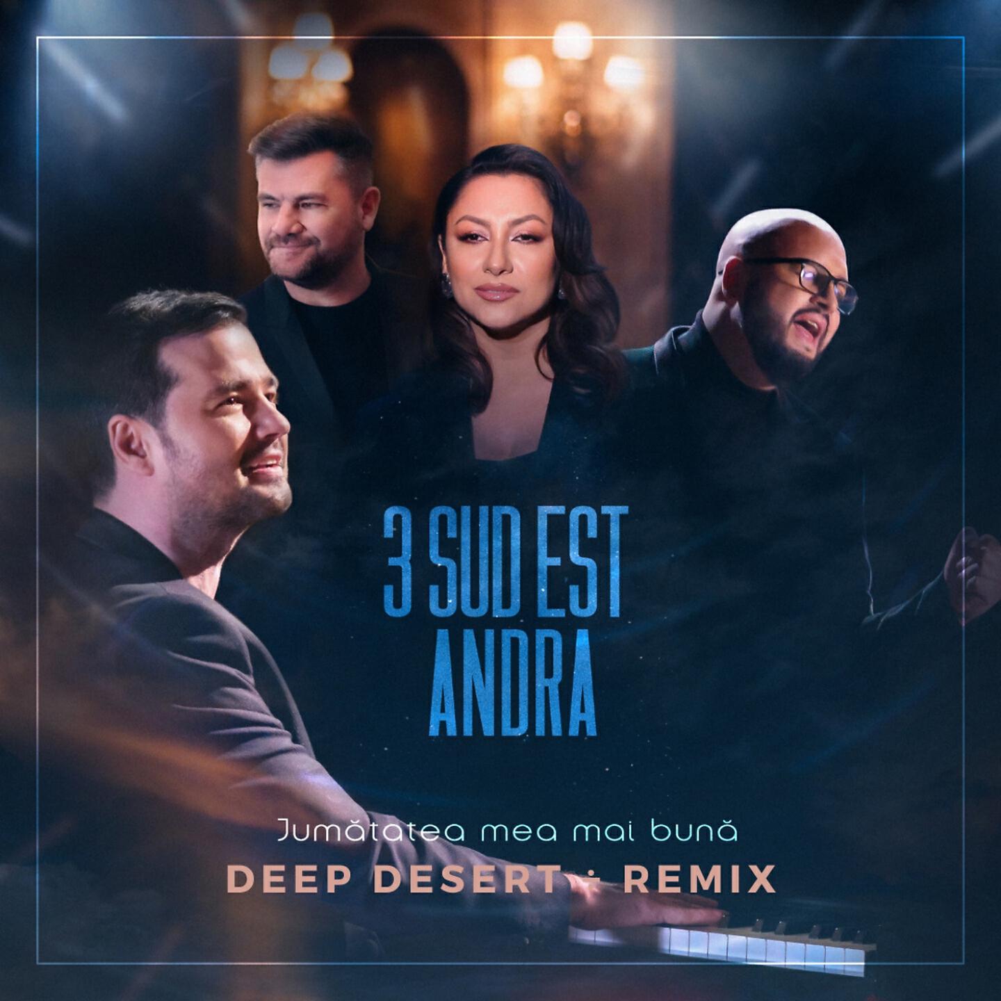 3 SUD EST - Jumatatea mea mai buna (Deep Desert Remix)