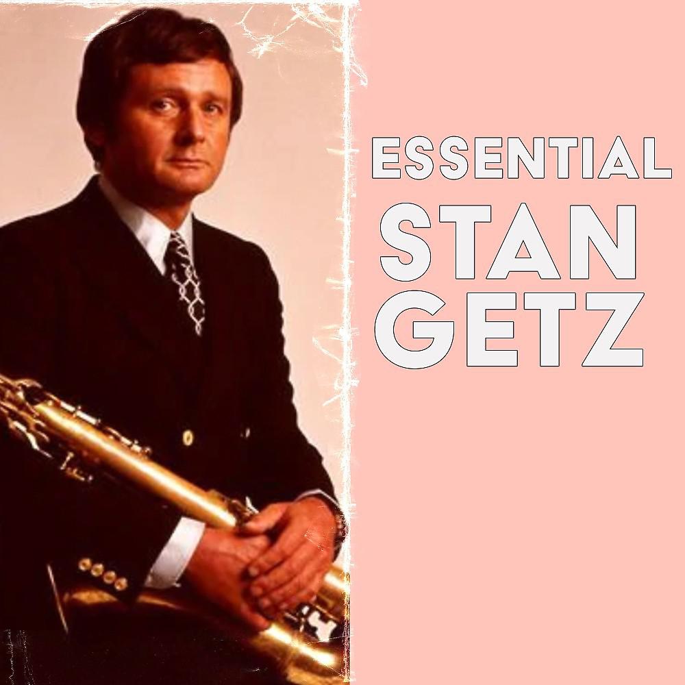Постер альбома Essential Stan Getz