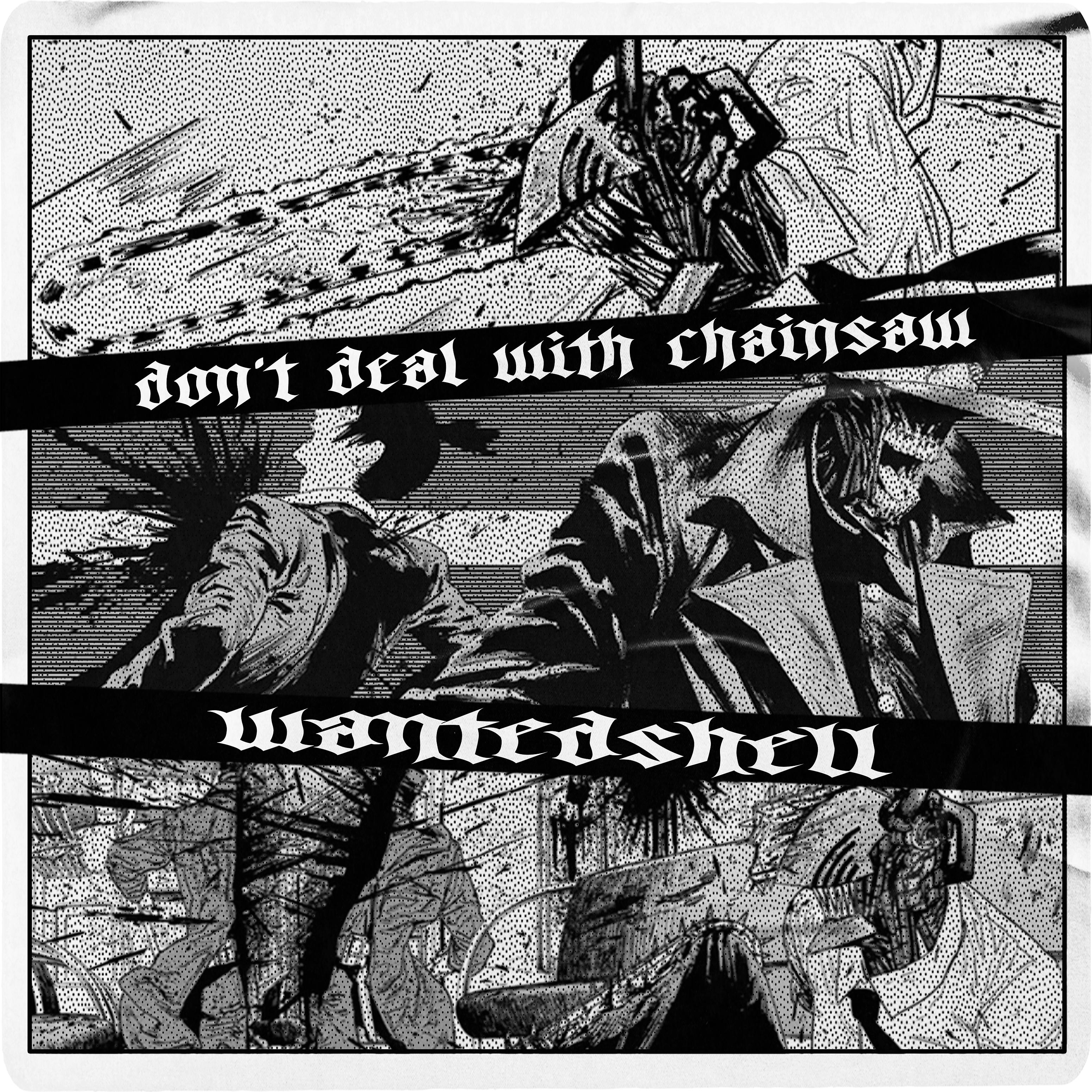 Постер альбома Don't Deal with Chainsaw