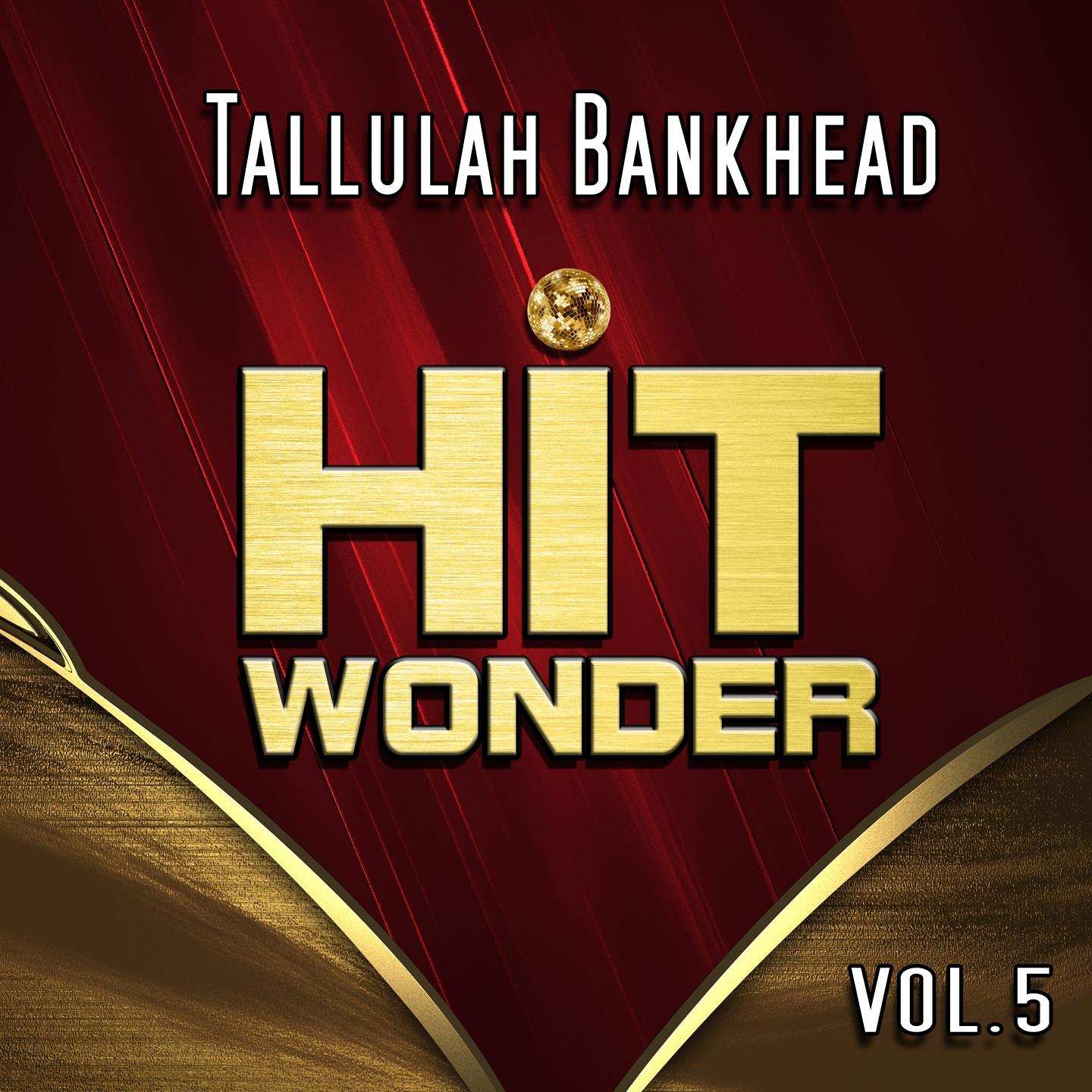 Постер альбома Hit Wonder: Tallulah Bankhead, Vol. 5