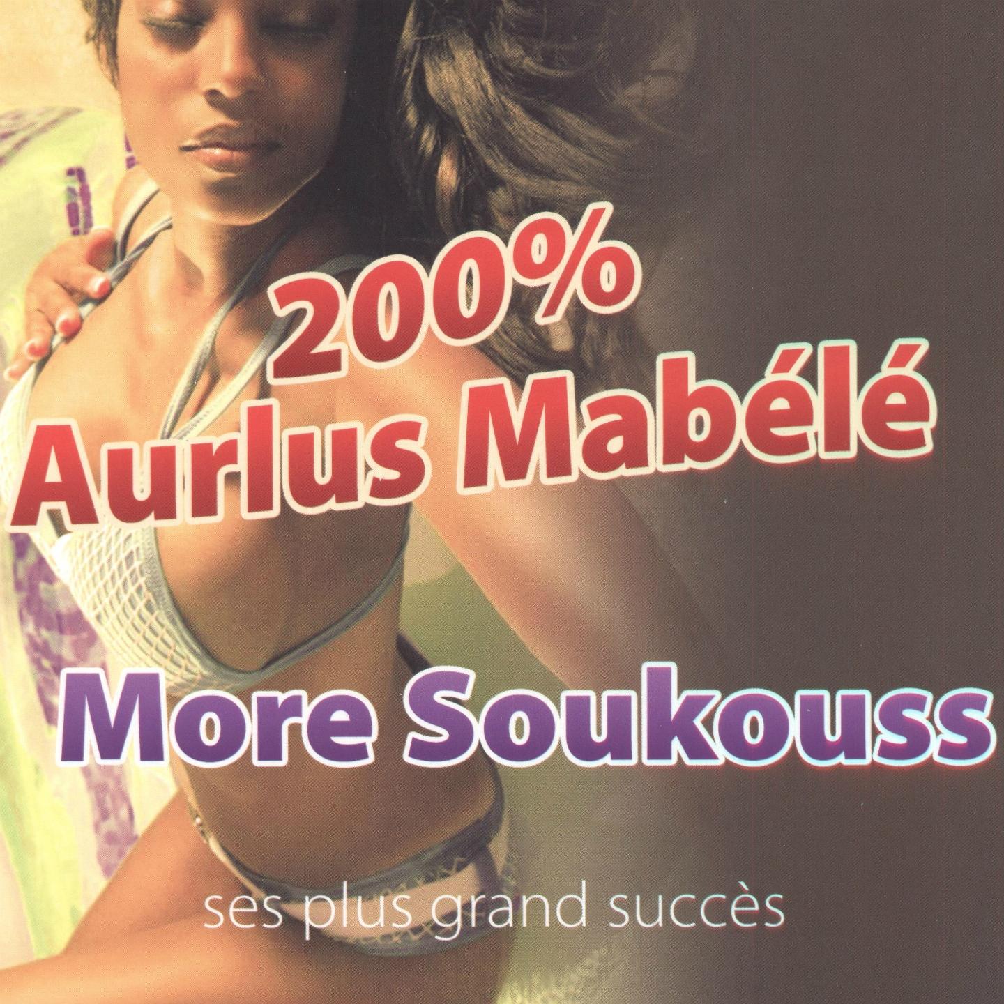 Постер альбома 200% Aurlus Mabélé : ses plus grands succès