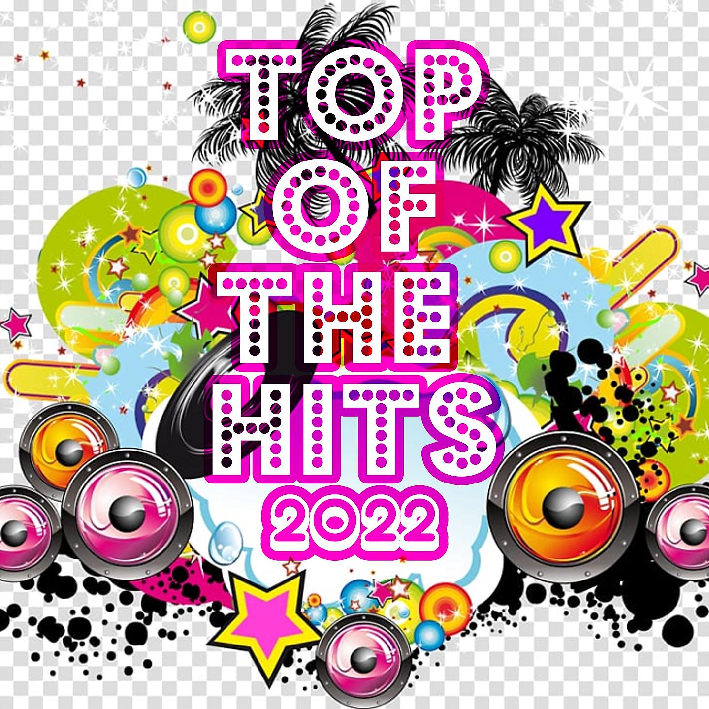 Постер альбома Top Of The Hits 2022