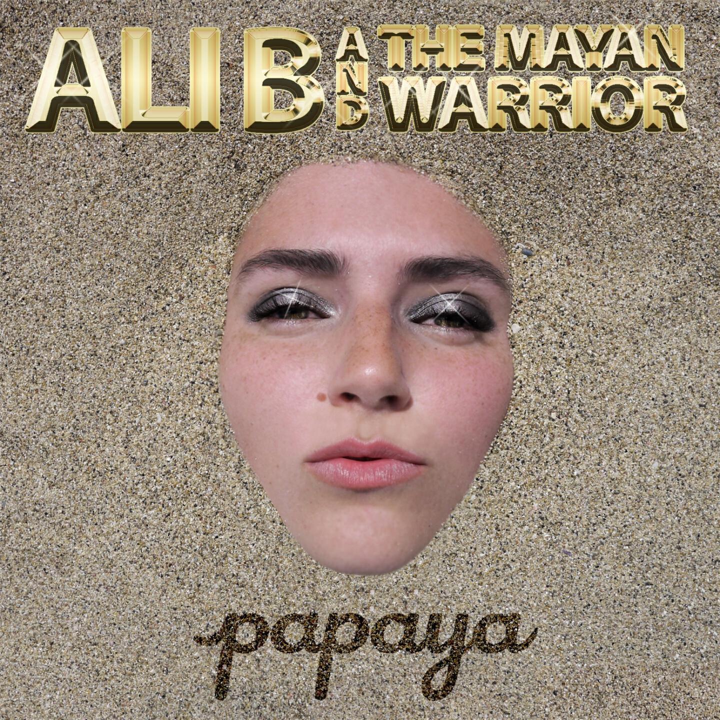 Ali B and The Mayan Warrior - Papaya