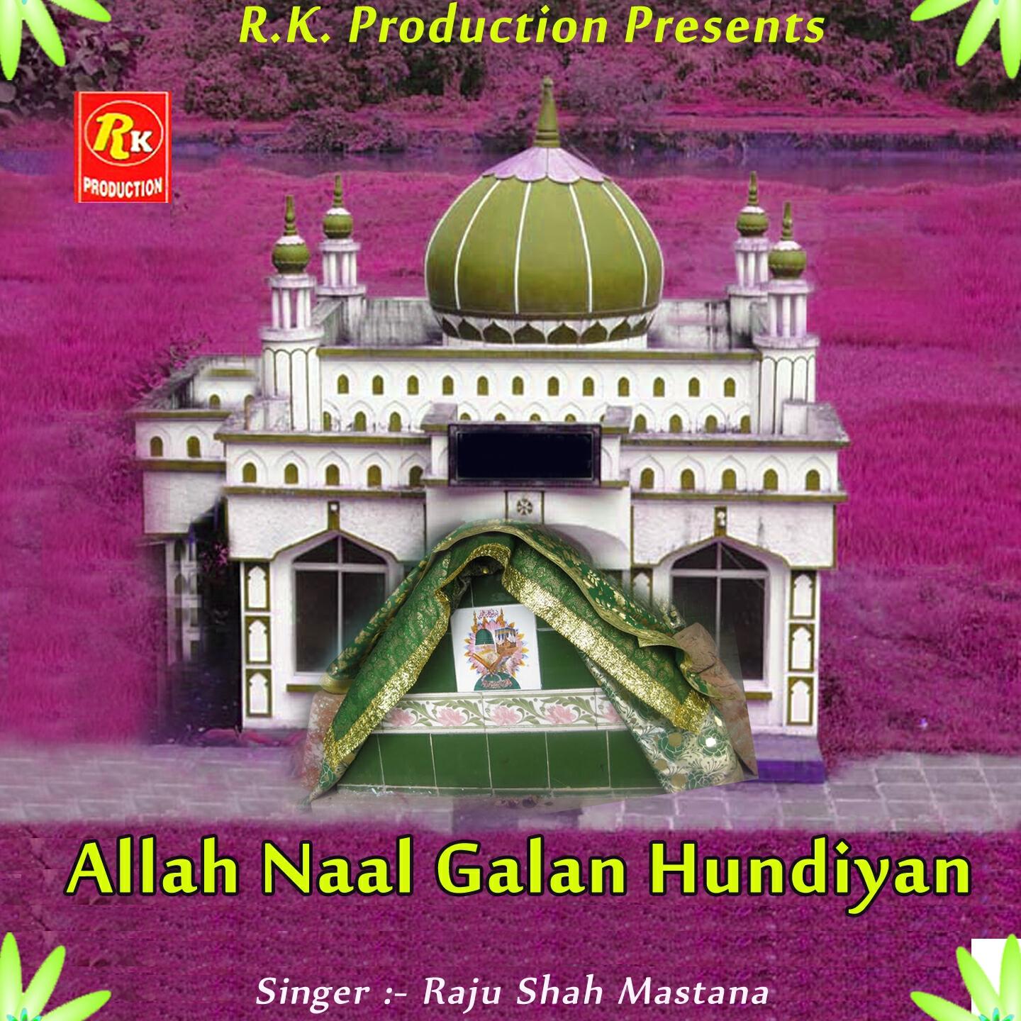 Raju Shah Mastana - Allah Naal Galan Hundiyan