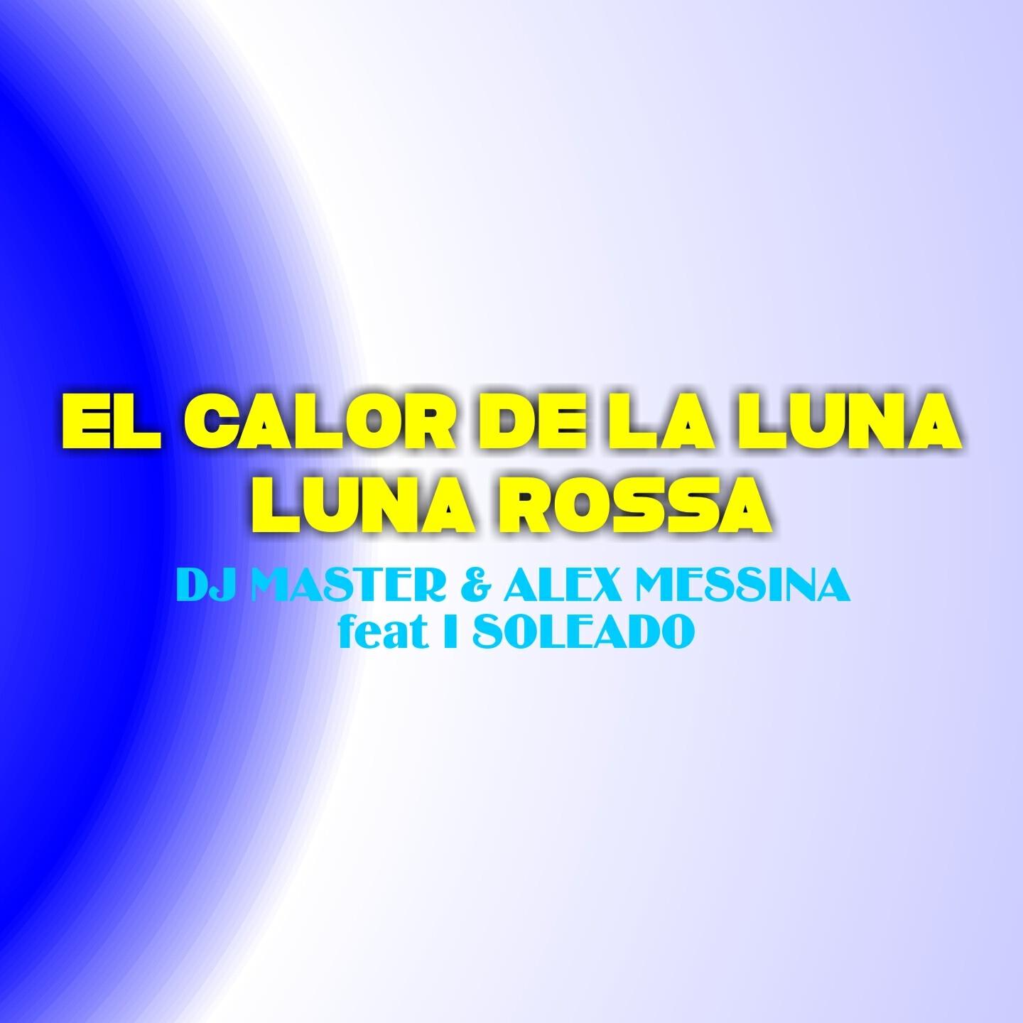 DJ Master - El Calor de la Luna / Luna Rossa (Mix Extended)