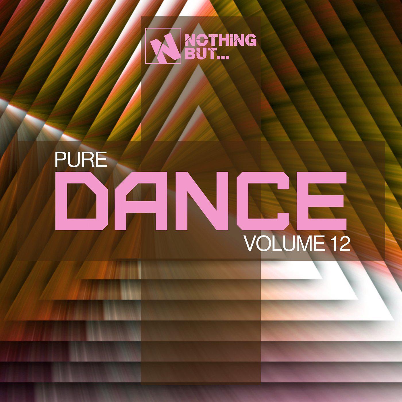Постер альбома Nothing But... Pure Dance, Vol. 12