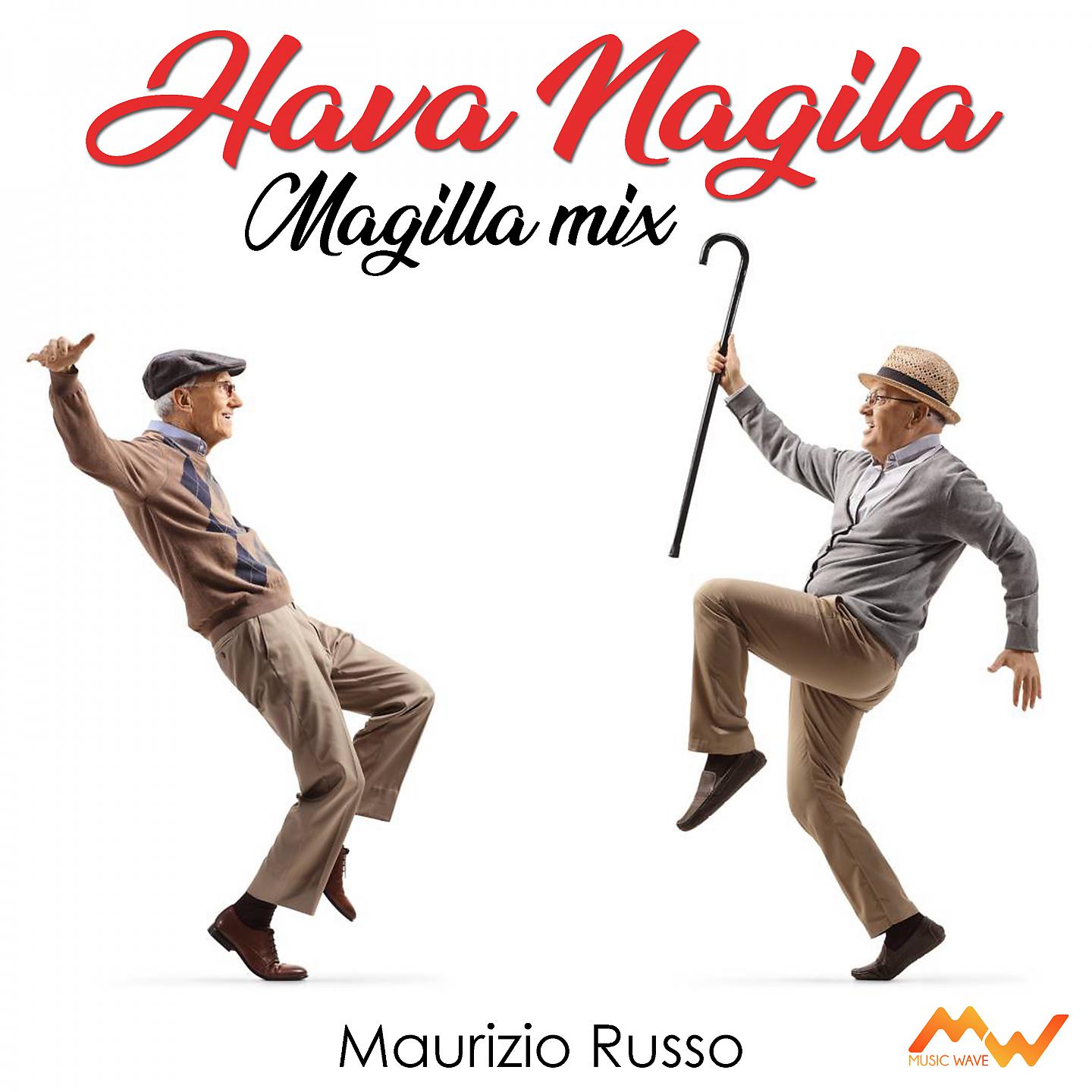 Постер альбома Hava Nagila / Magilla Mix
