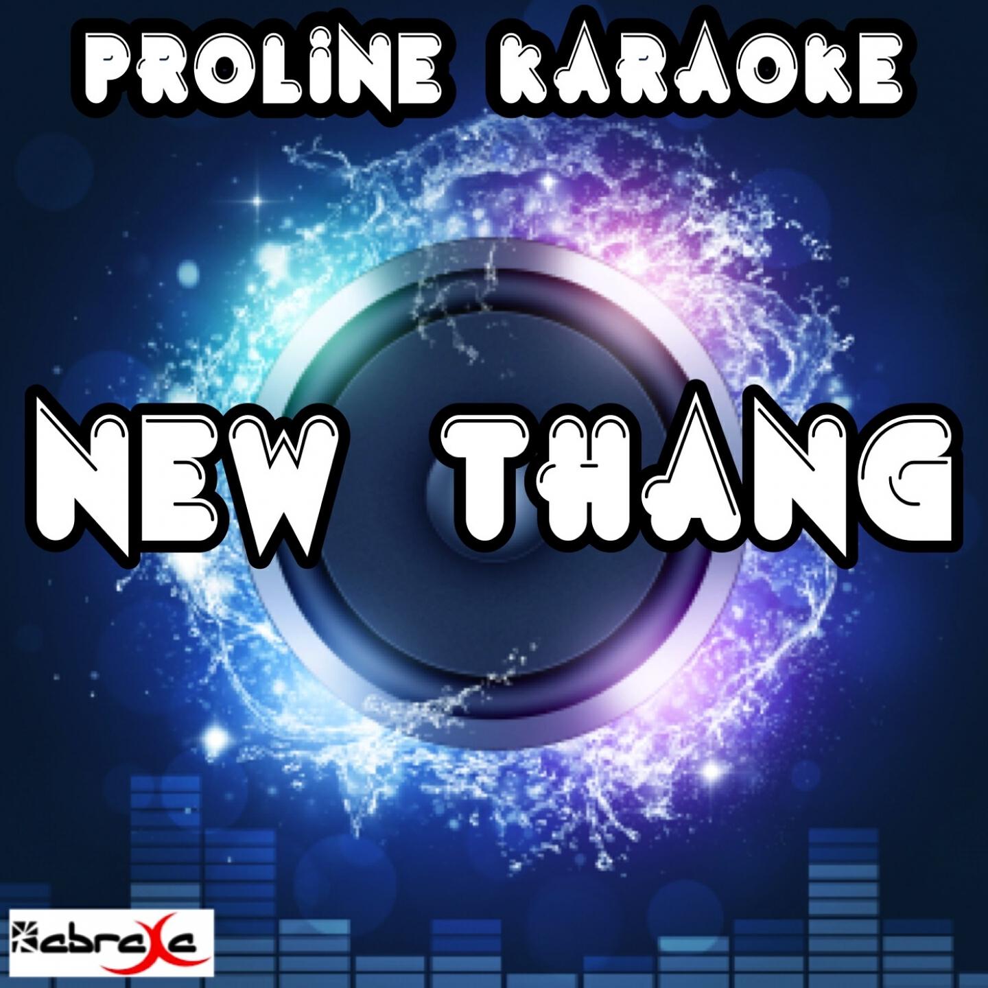 ProLine Karaoke - New Thang (Karaoke Version) [Originally Performed By Redfoo]