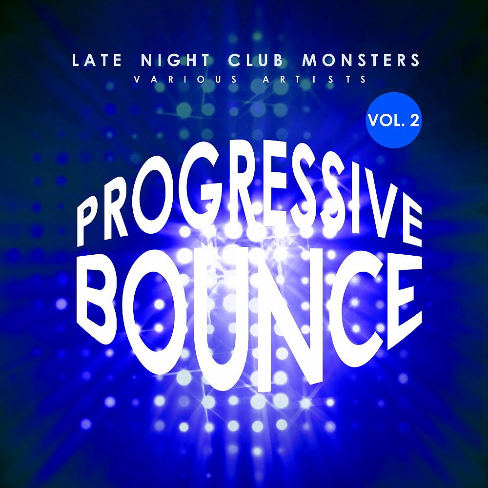 Постер альбома Progressive Bounce, Vol. 2 (Late Night Club Monsters)