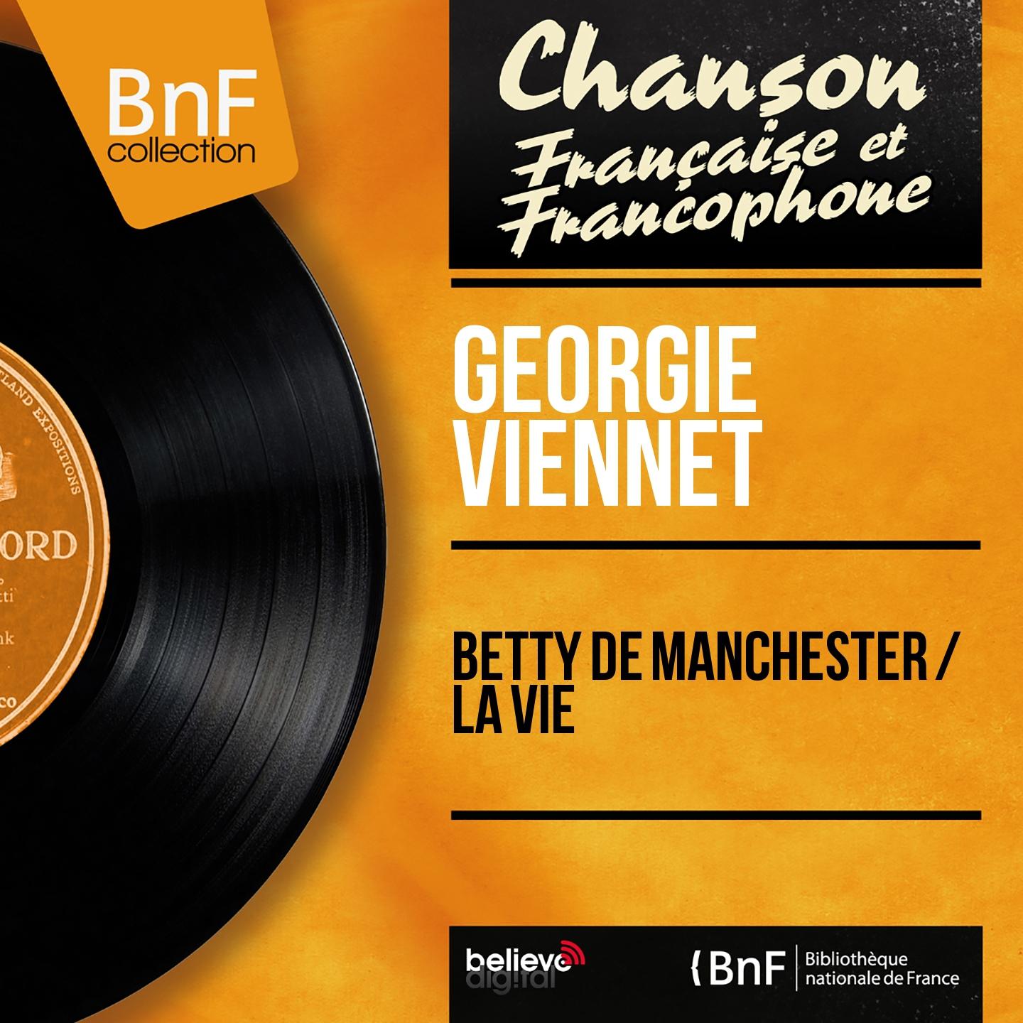 Постер альбома Betty de Manchester / La vie (Mono Version)
