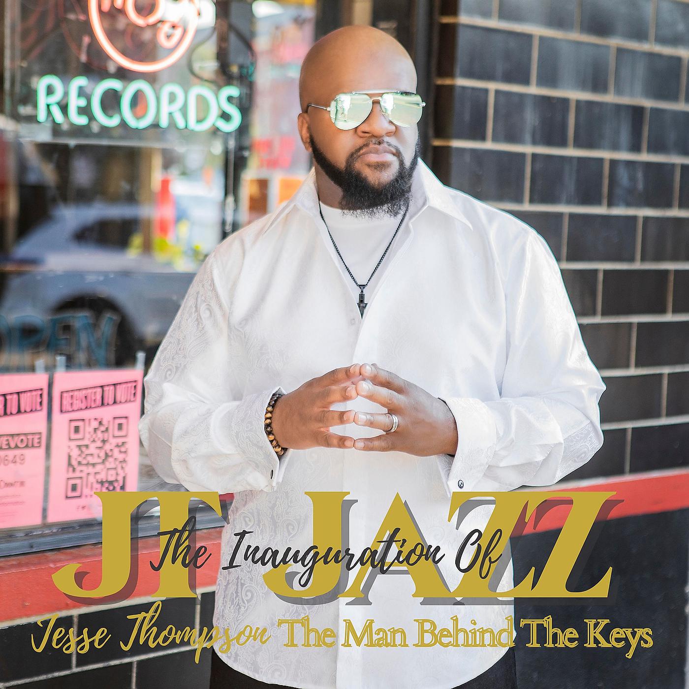 Постер альбома The Inauguration of Jtjazz (Jesse Thompson the Man Behind the Keys)