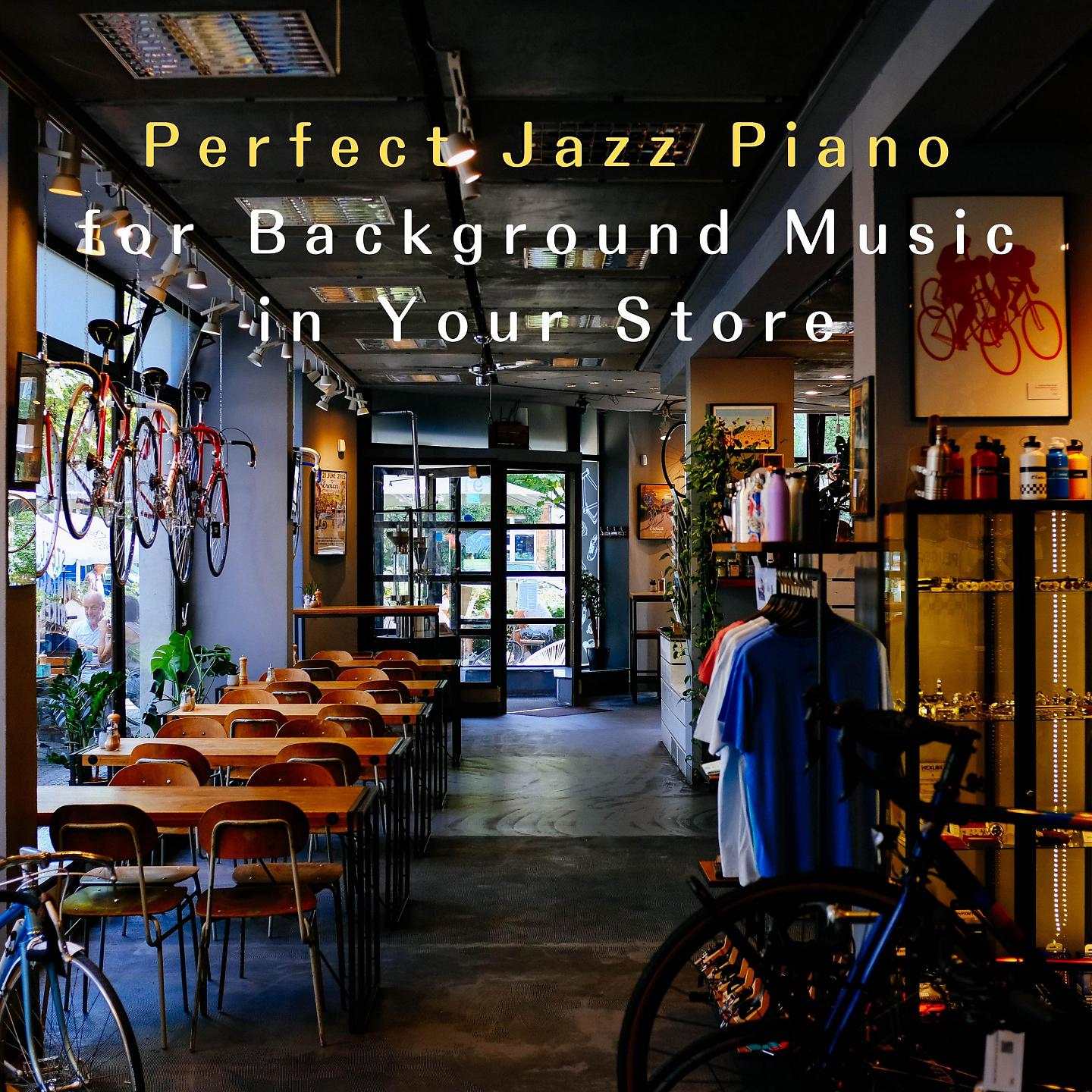 Постер альбома Perfect Jazz Piano for Background Music in Your Store