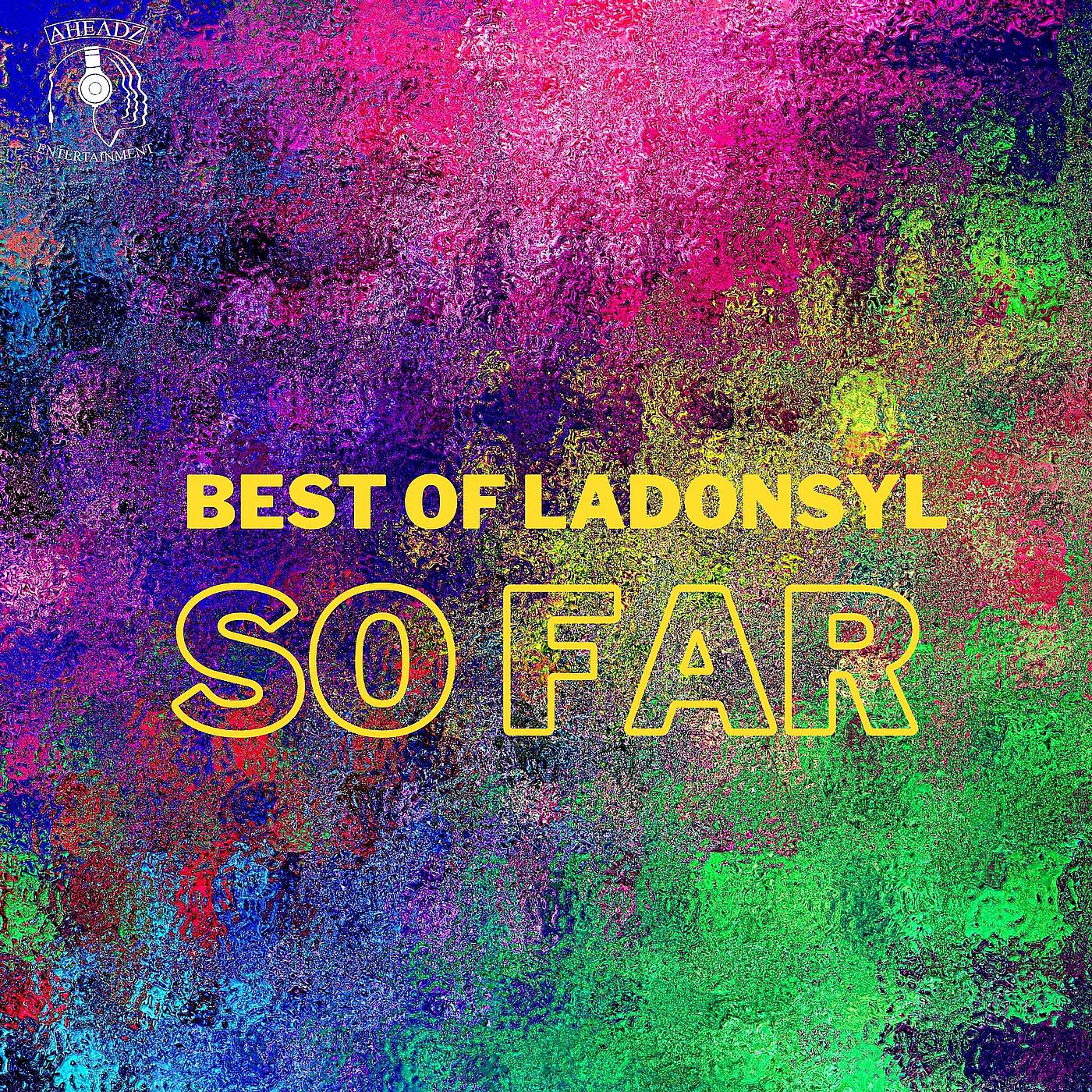 Постер альбома Best of Ladonsyl so Far