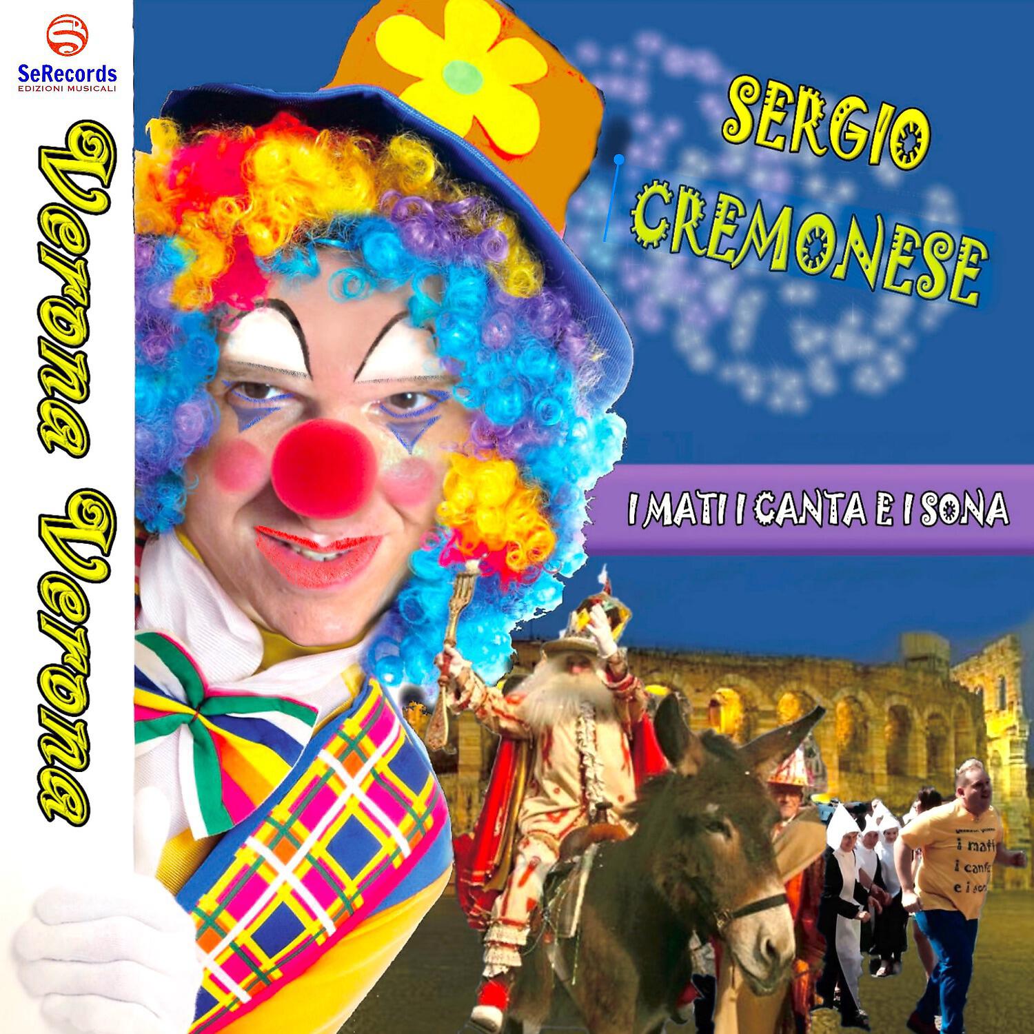 SERGIO CREMONESE - Verona Verona ( I mati i canta e i sona )