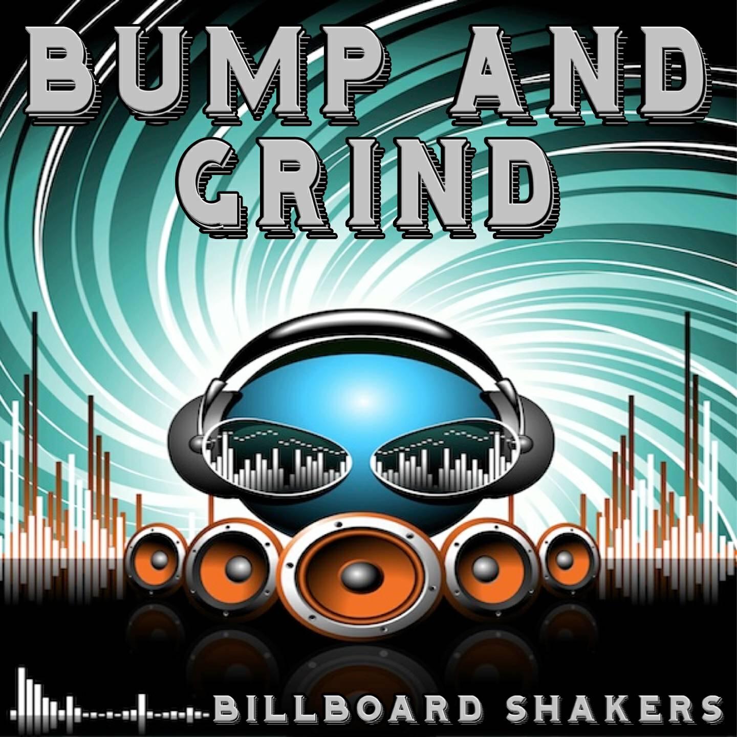 Billboard Shakers - Bump & Grind