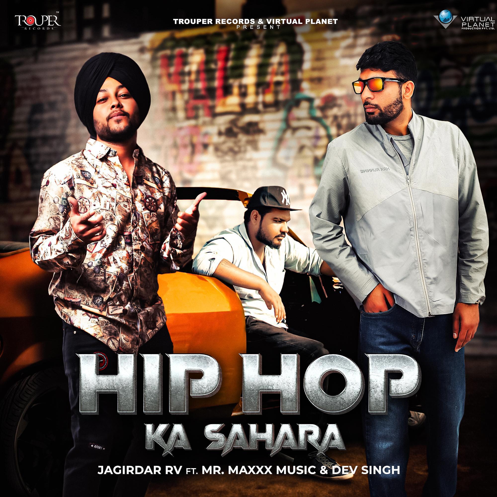 Постер альбома Hip Hop Ka Sahara (feat. Mr. Maxxx & Dev Singh)