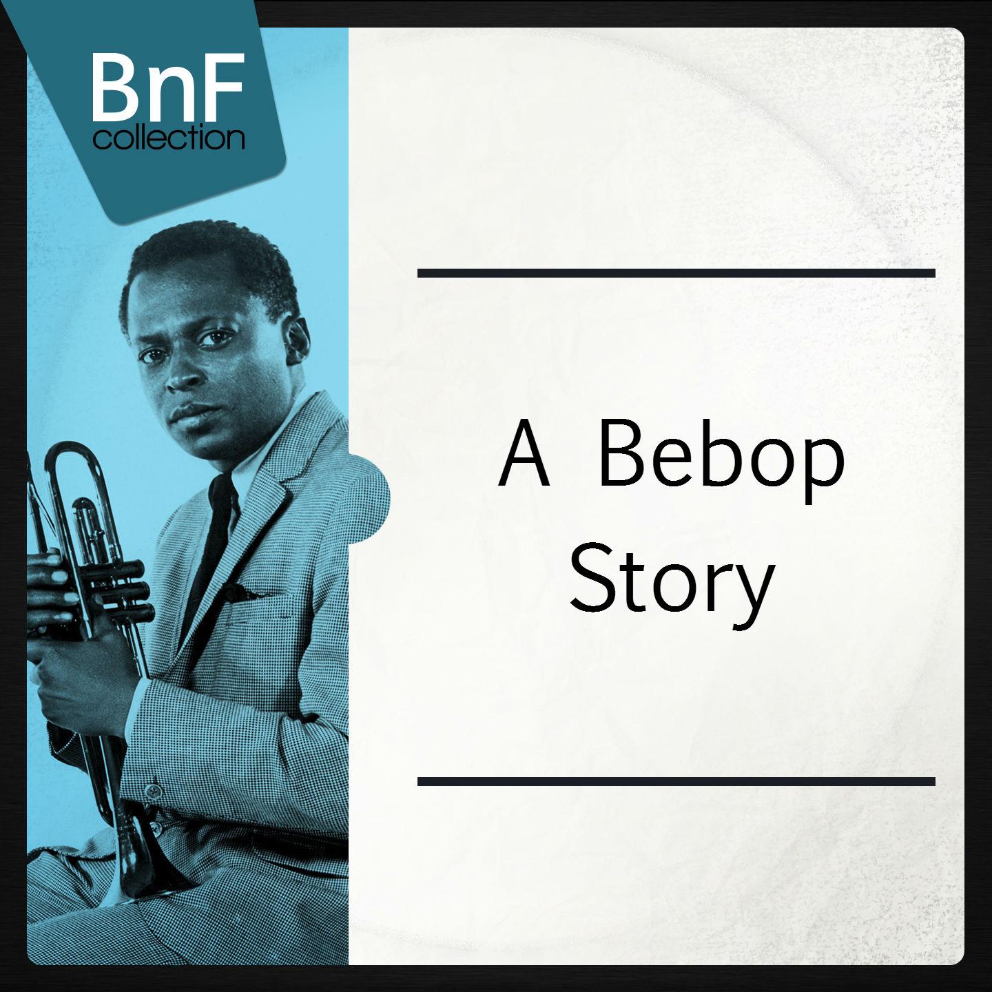 Постер альбома A Bebop Story (Mono Version)