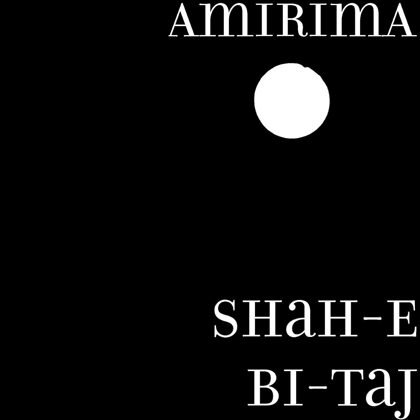 AmiRimA - Shah-E Bi-Taj