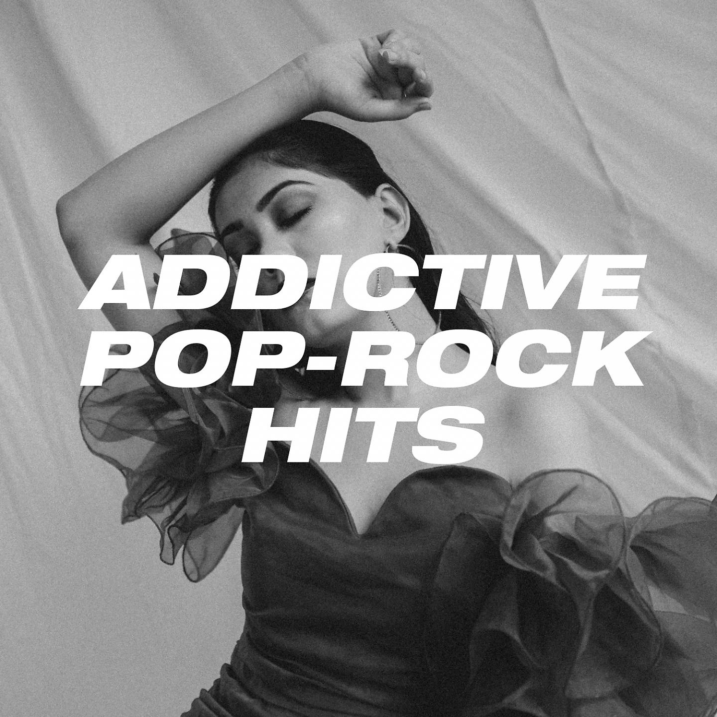Постер альбома Addictive Pop-Rock Hits