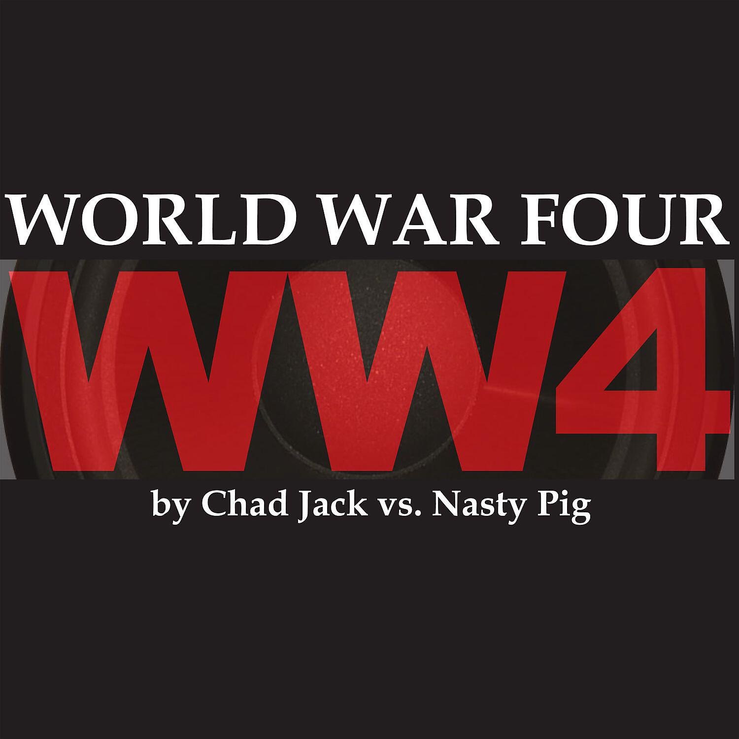 Chad Jack vs. Nasty Pig - World War Four (Razor & Guido Remix)