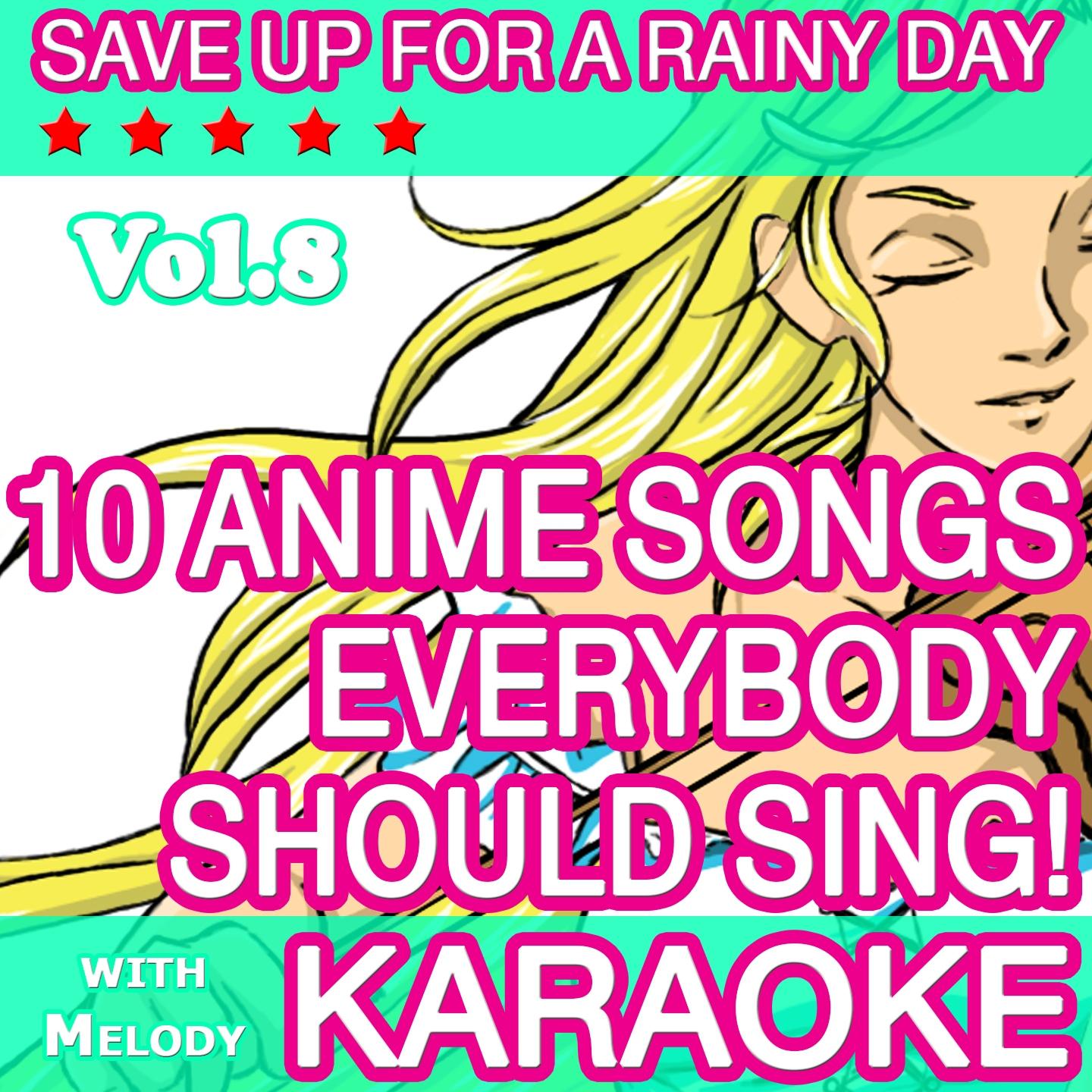 Постер альбома 10 Anime Songs Everybody Should Sing, Vol. 8