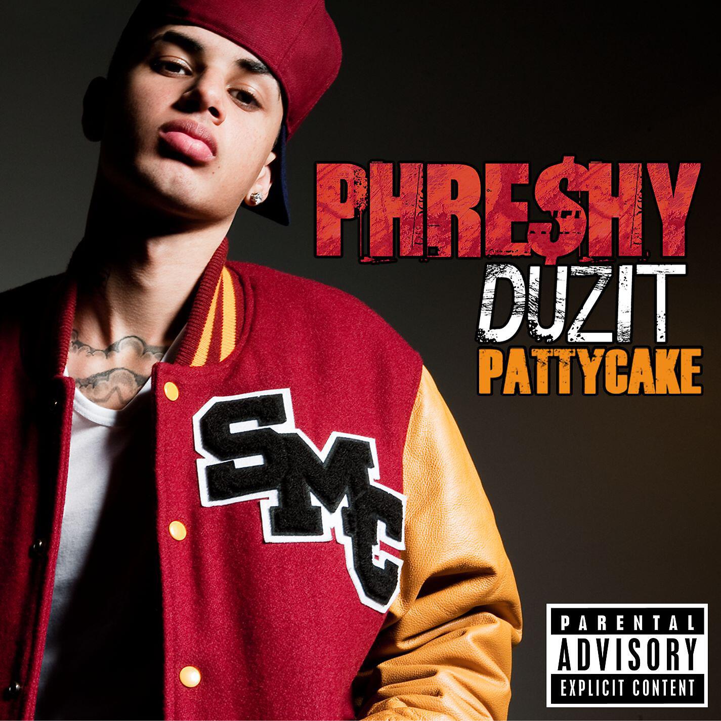 Phreshy Duzit - PattyCake