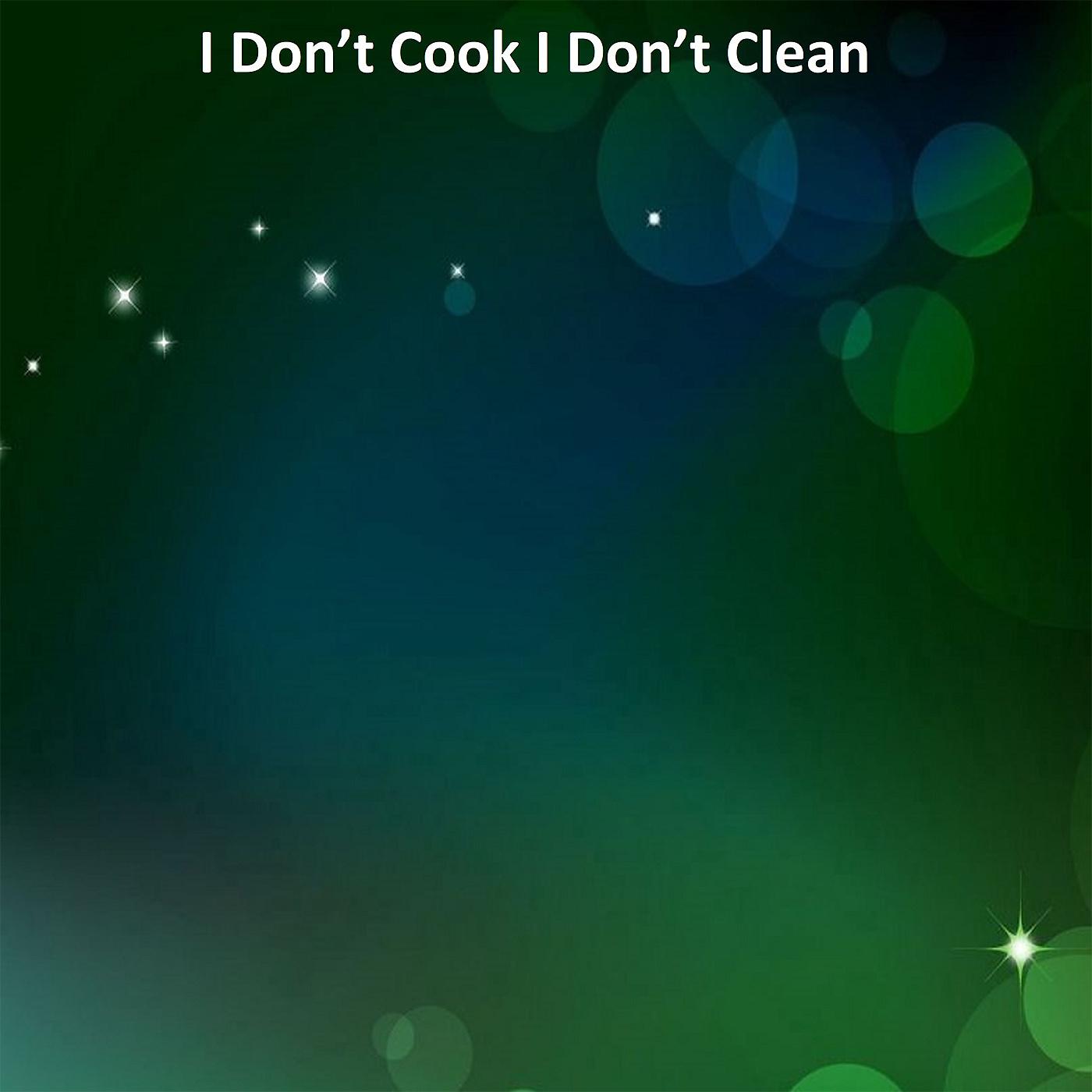 Постер альбома I Don't Cook I Don't Clean