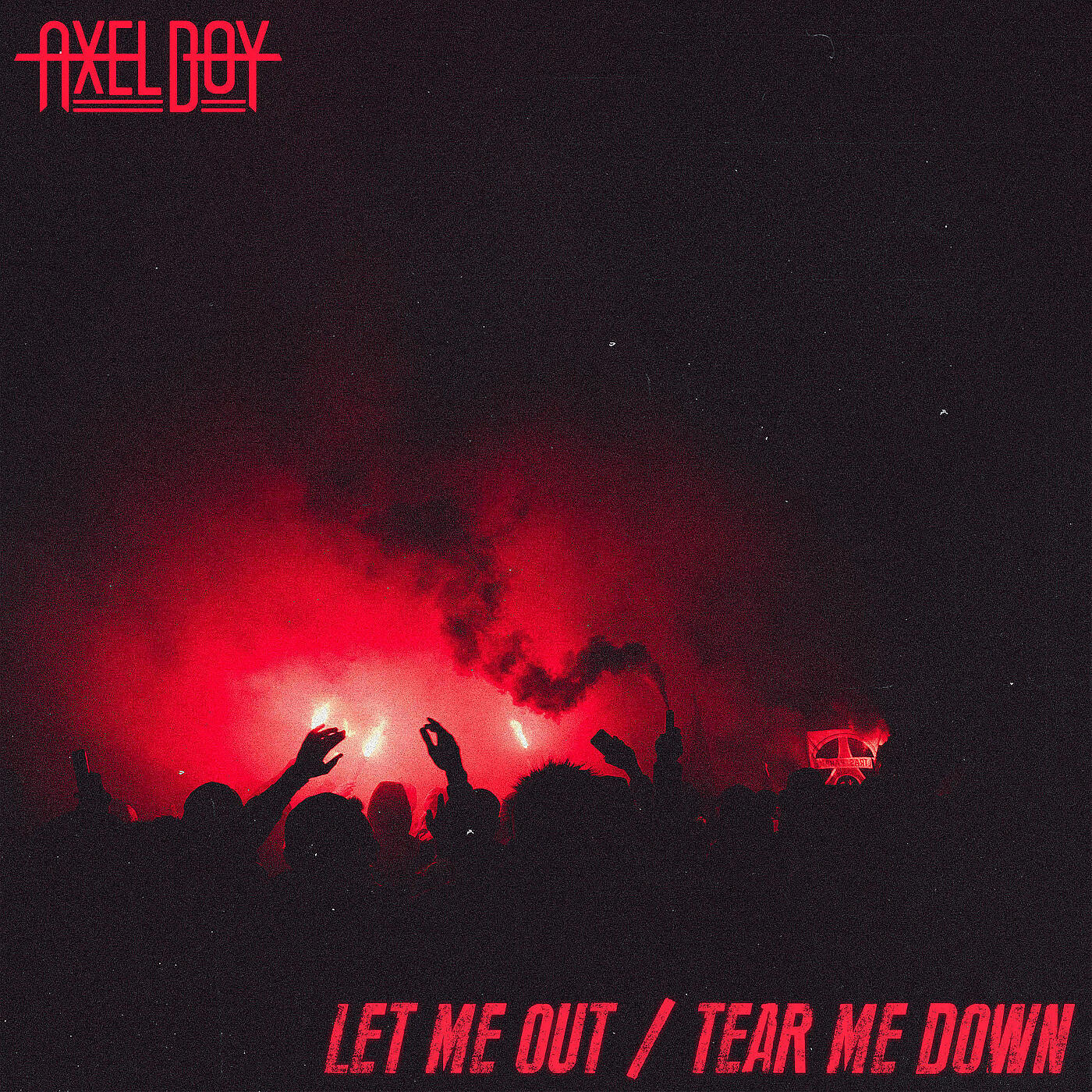 AXEL BOY - Tear Me Down