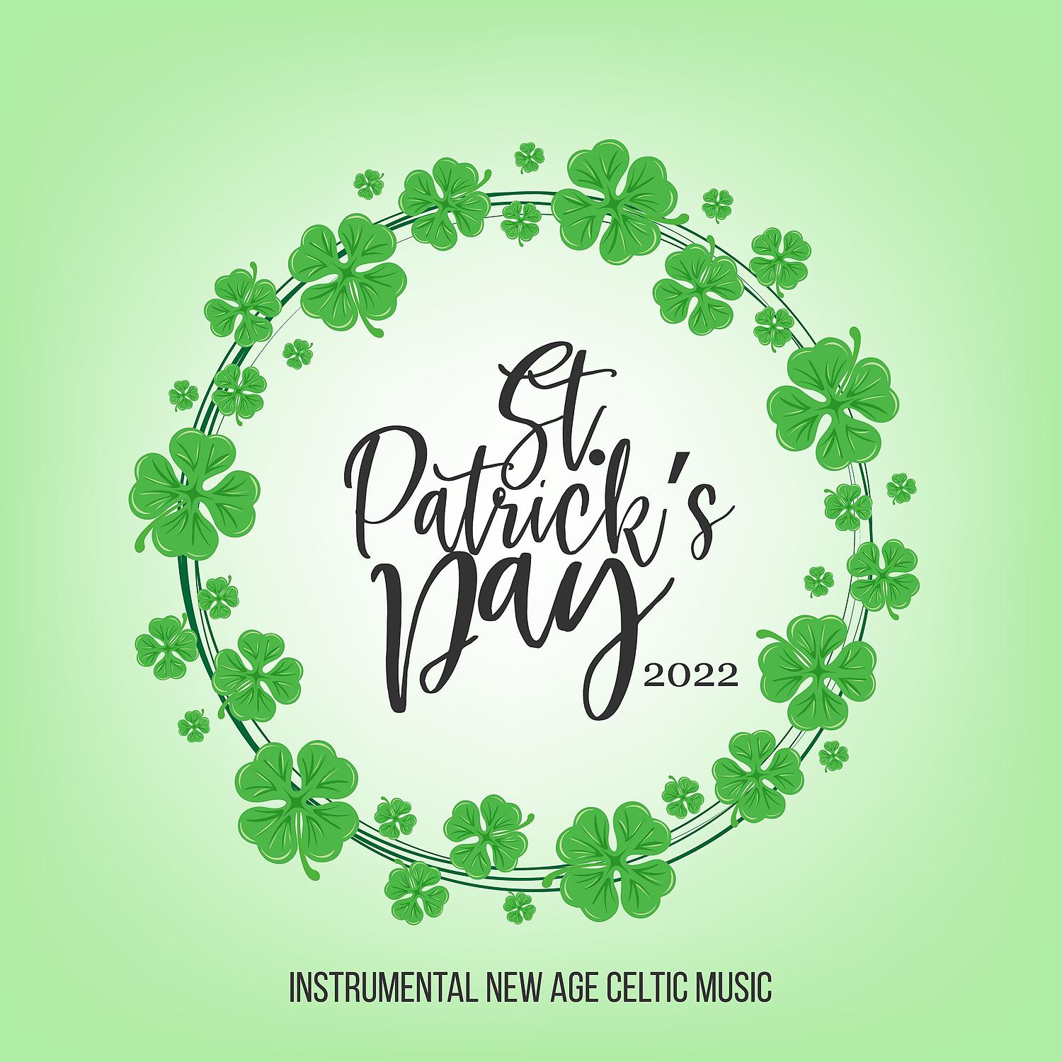Постер альбома St. Patrick's Day 2022: Instrumental New Age Celtic Music