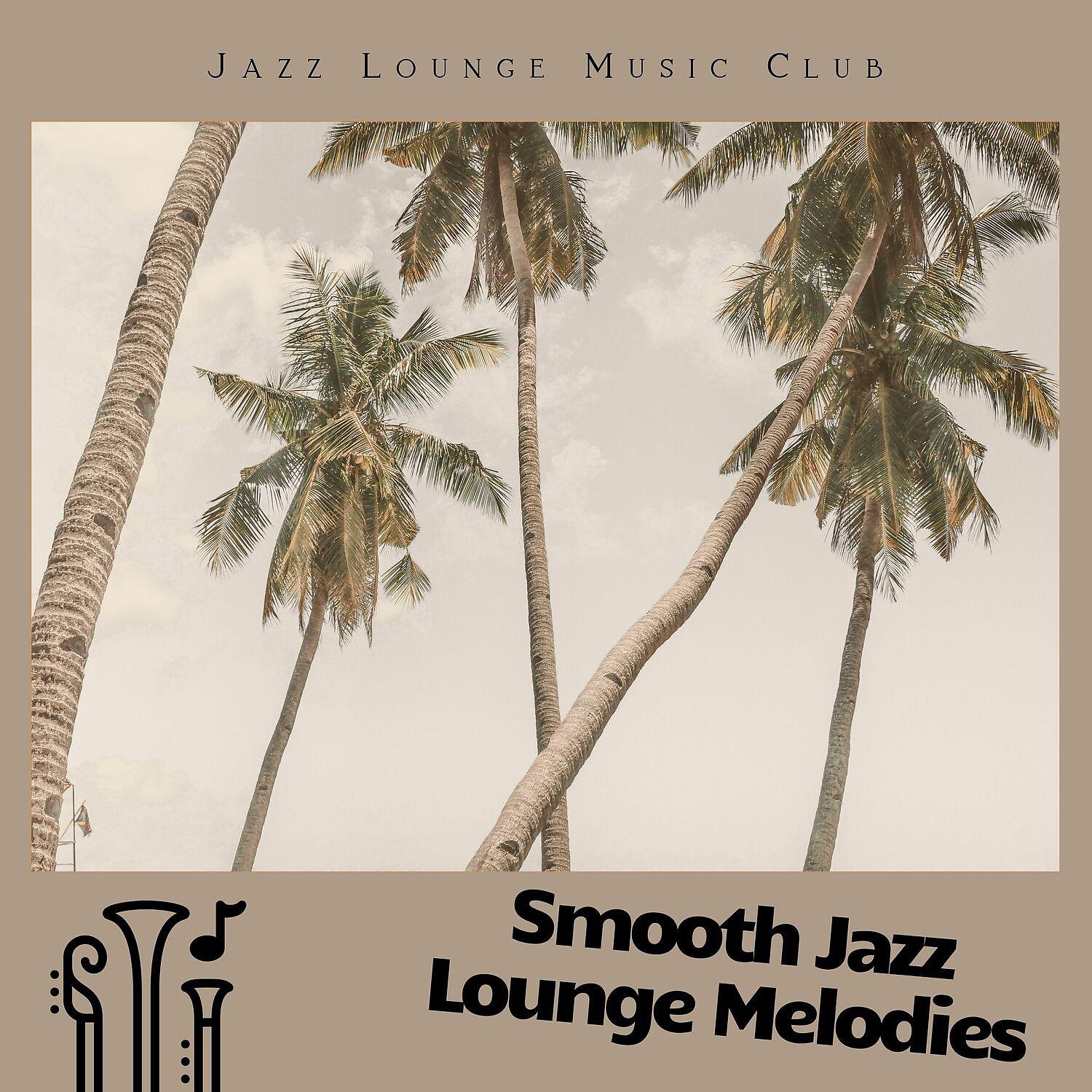 Постер альбома Smooth Jazz, Lounge Melodies
